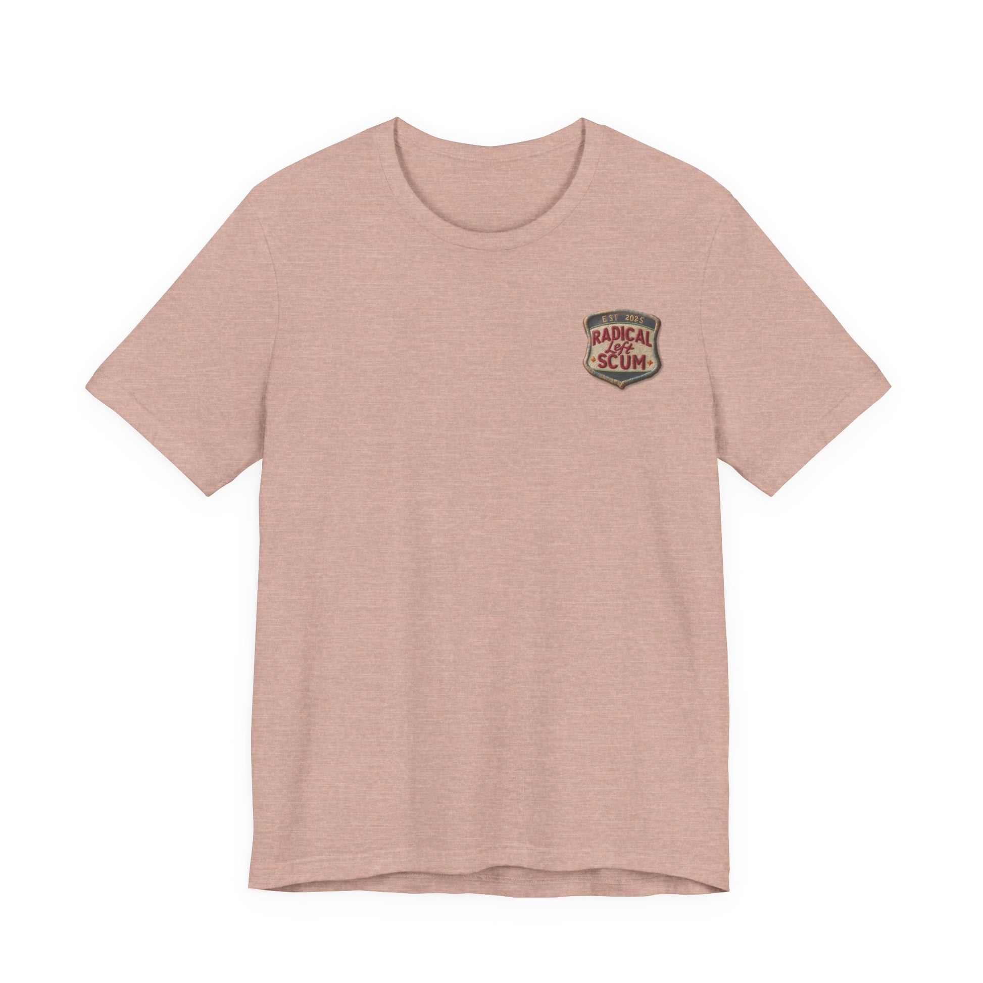 Radical Left Scum Reclaimed Badge of Honor t-shirt protest mens womens | Speak Out Shirts