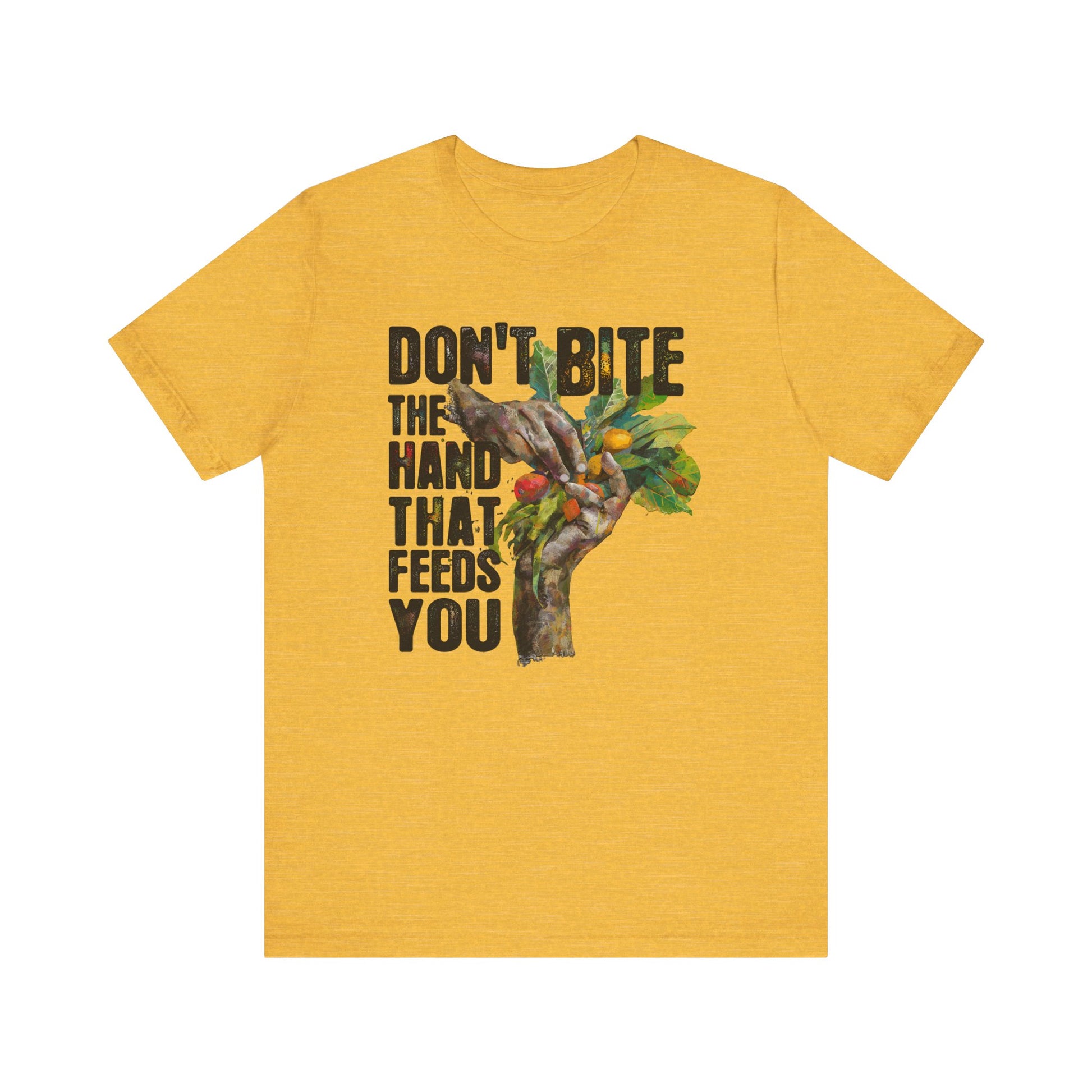Don't Bite the Hand That Feeds You II Unisex Shirt
