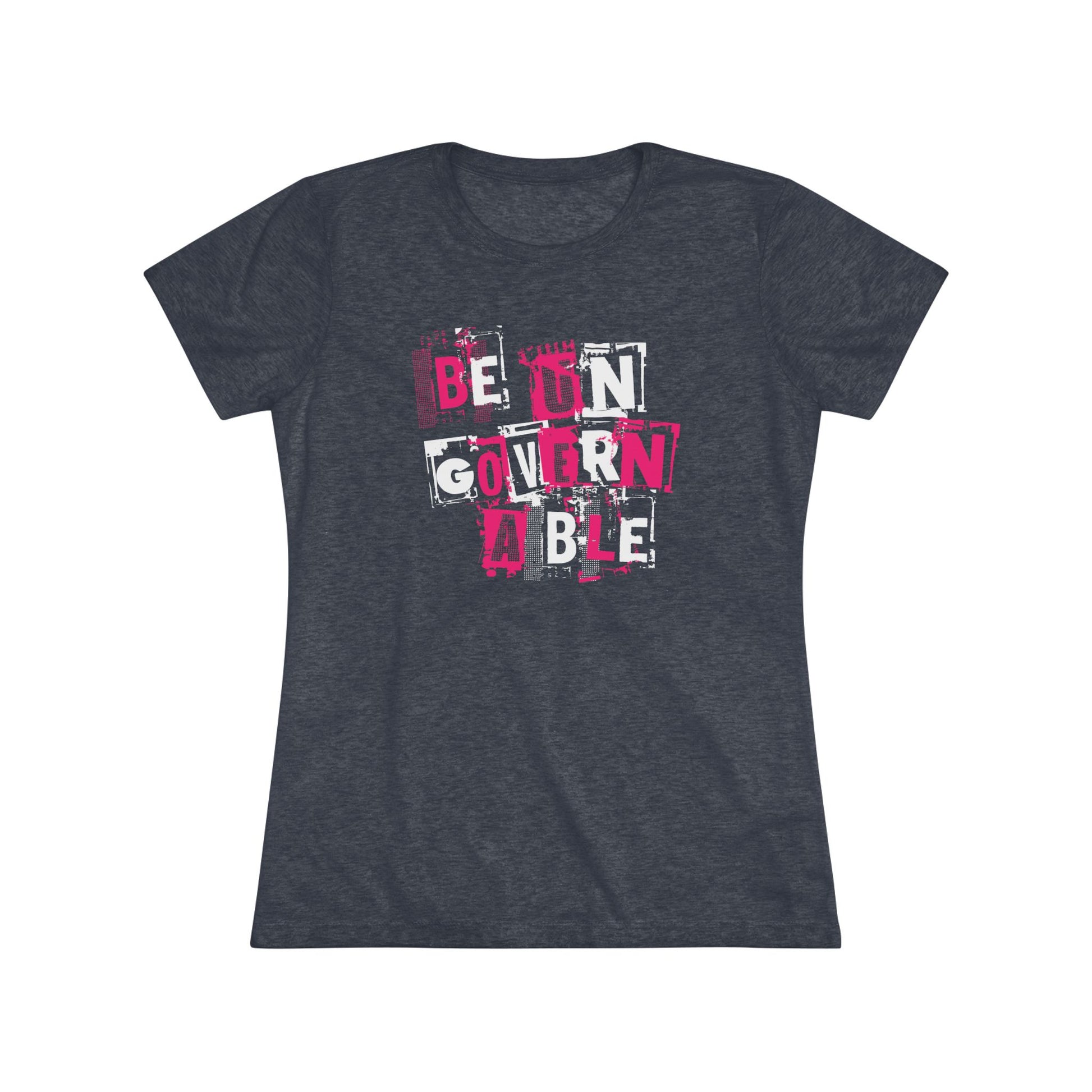 Women's Be Ungovernable Tee - Feminist Statement Shirt