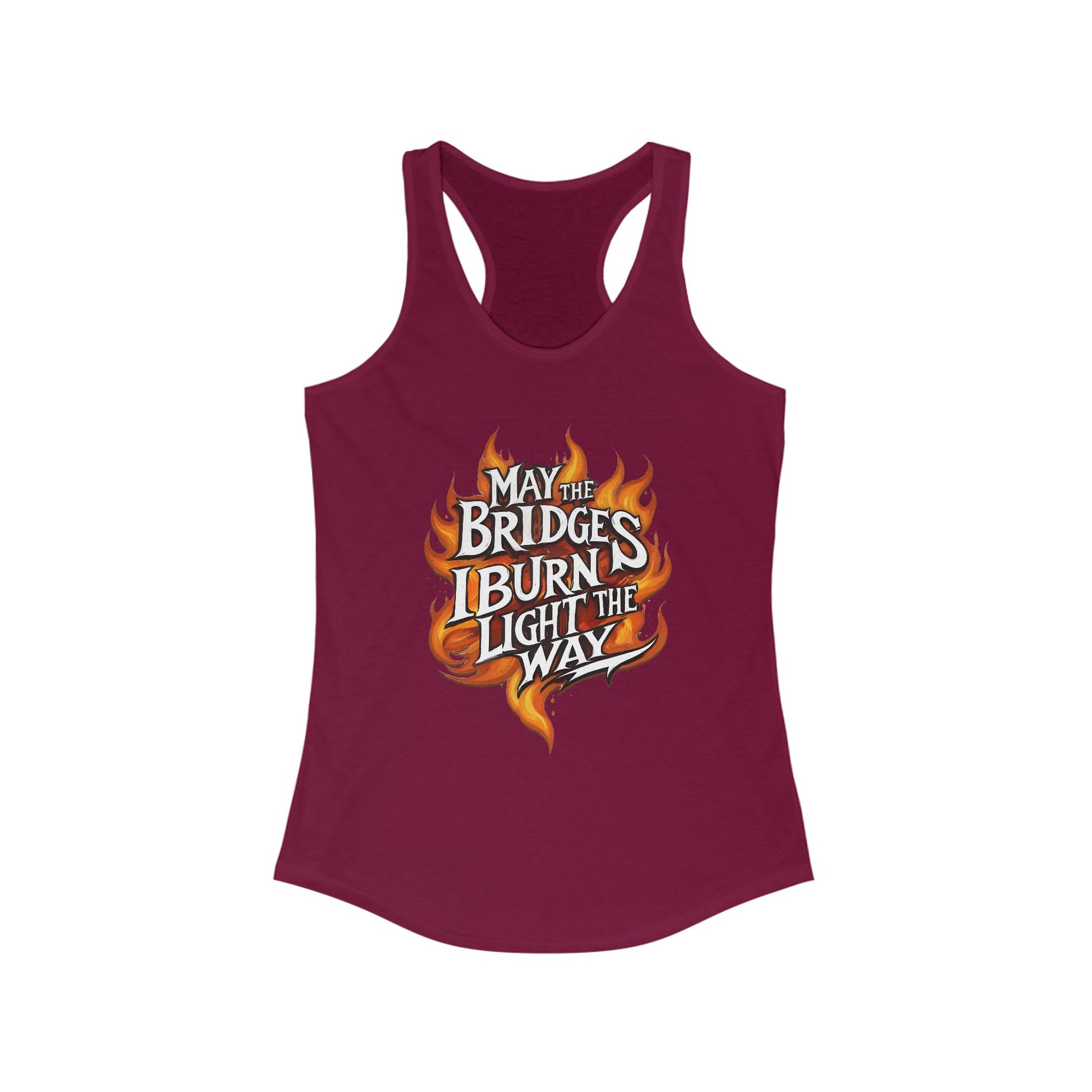 May the Bridges I Burn Light the Way Tank t-shirt protest mens womens | Speak Out Shirts