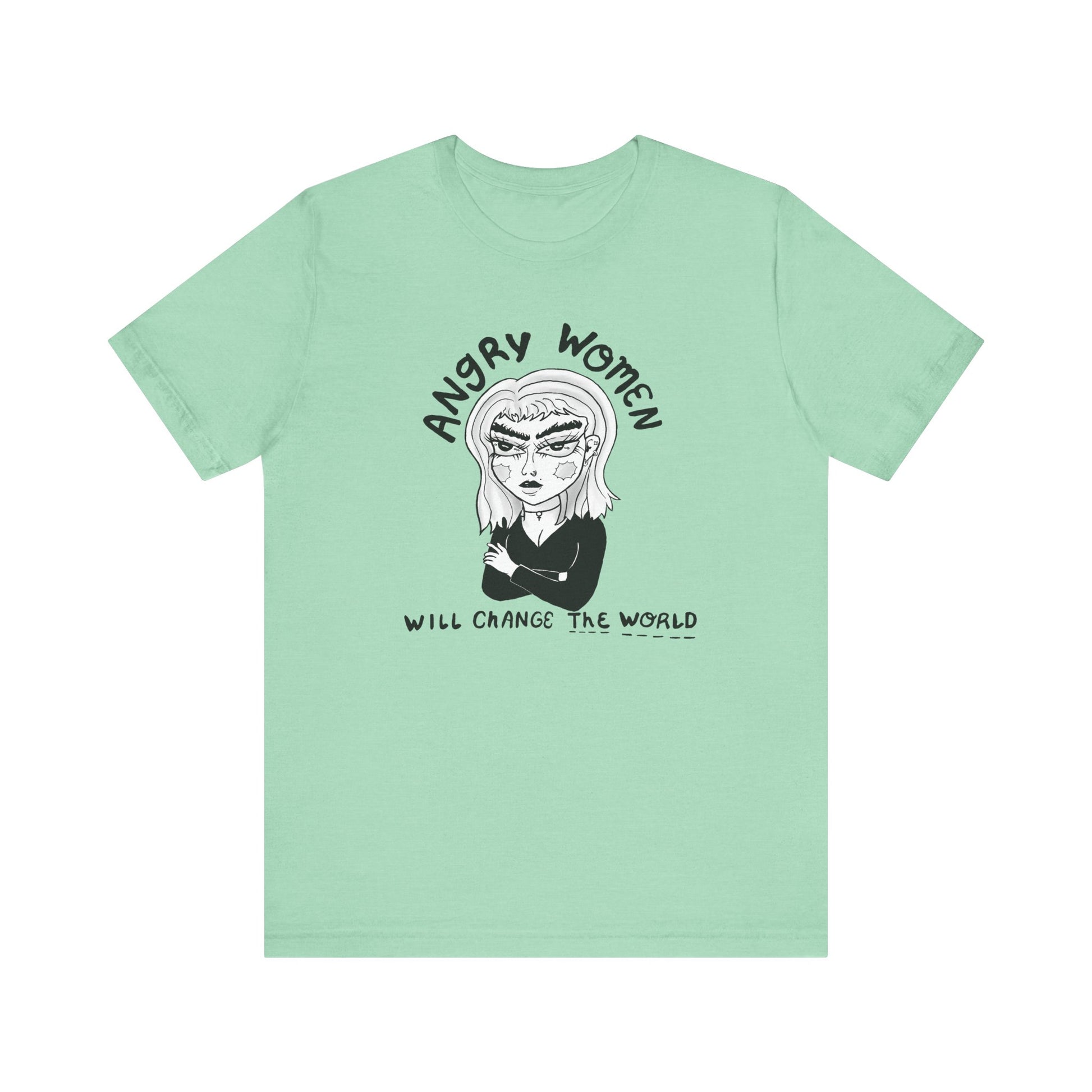 Angry Women Will Change the World Tee - Feminist Shirt