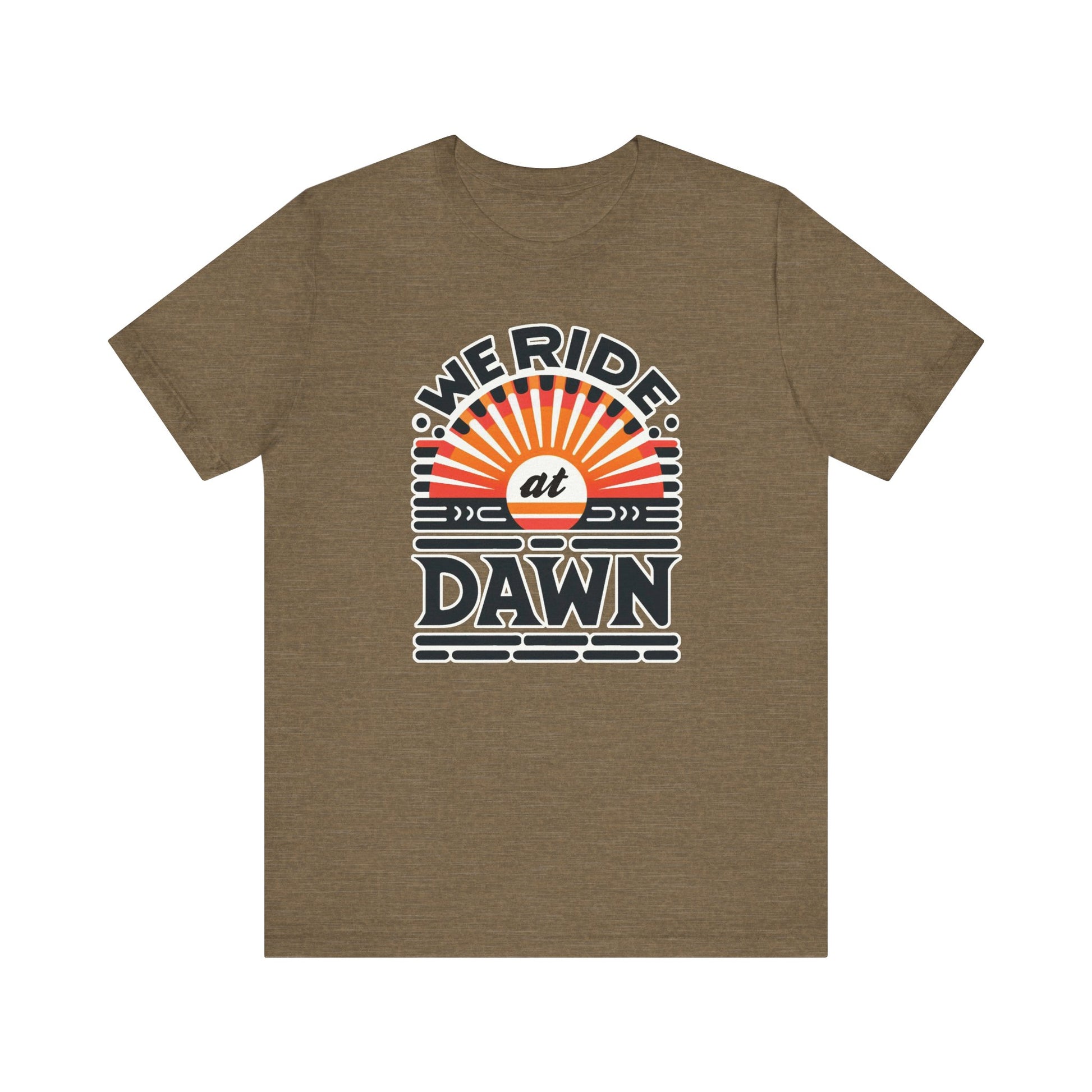 We Ride at Dawn t-shirt protest mens womens | Speak Out Shirts
