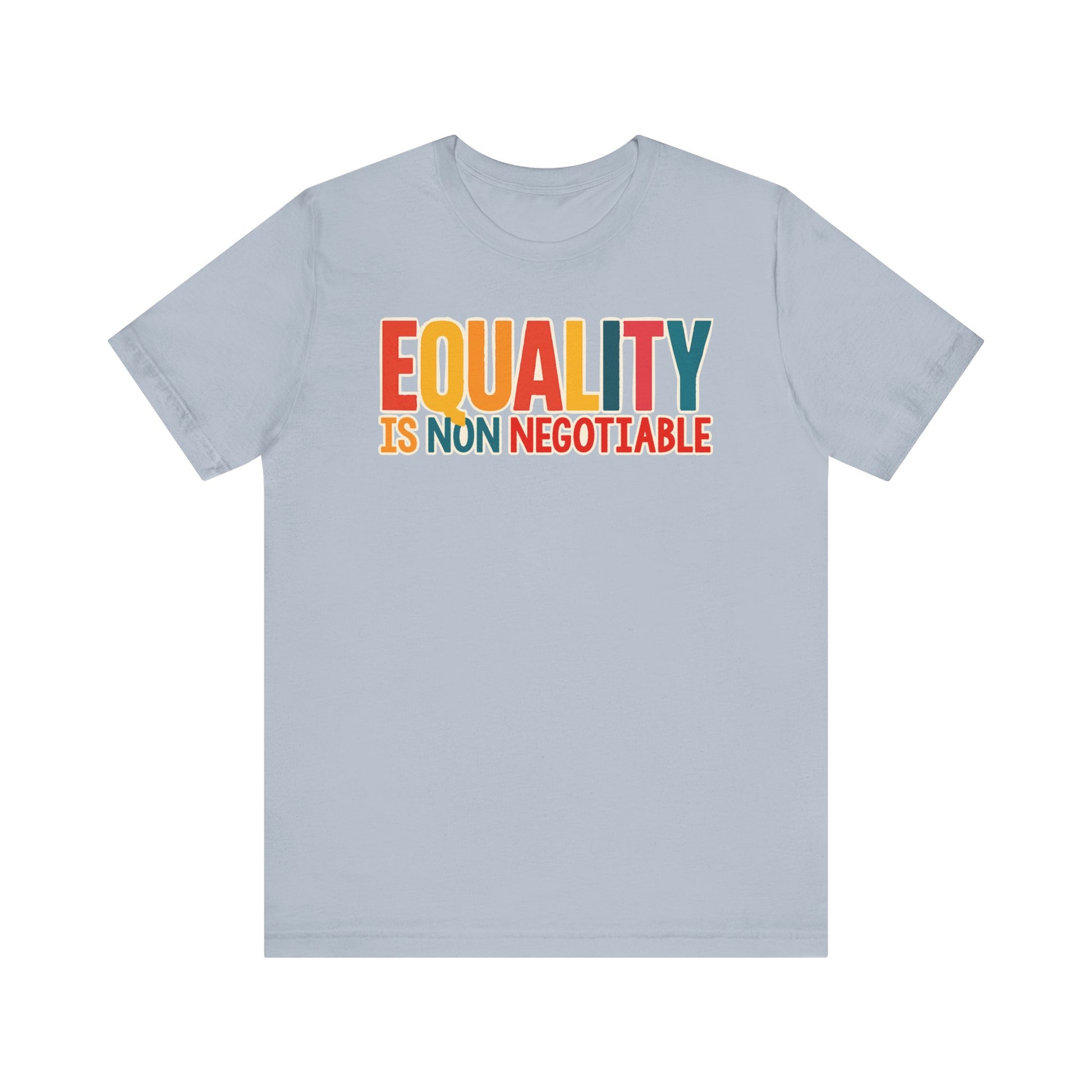 Equality is Non Negotiable t-shirt protest mens womens | Speak Out Shirts