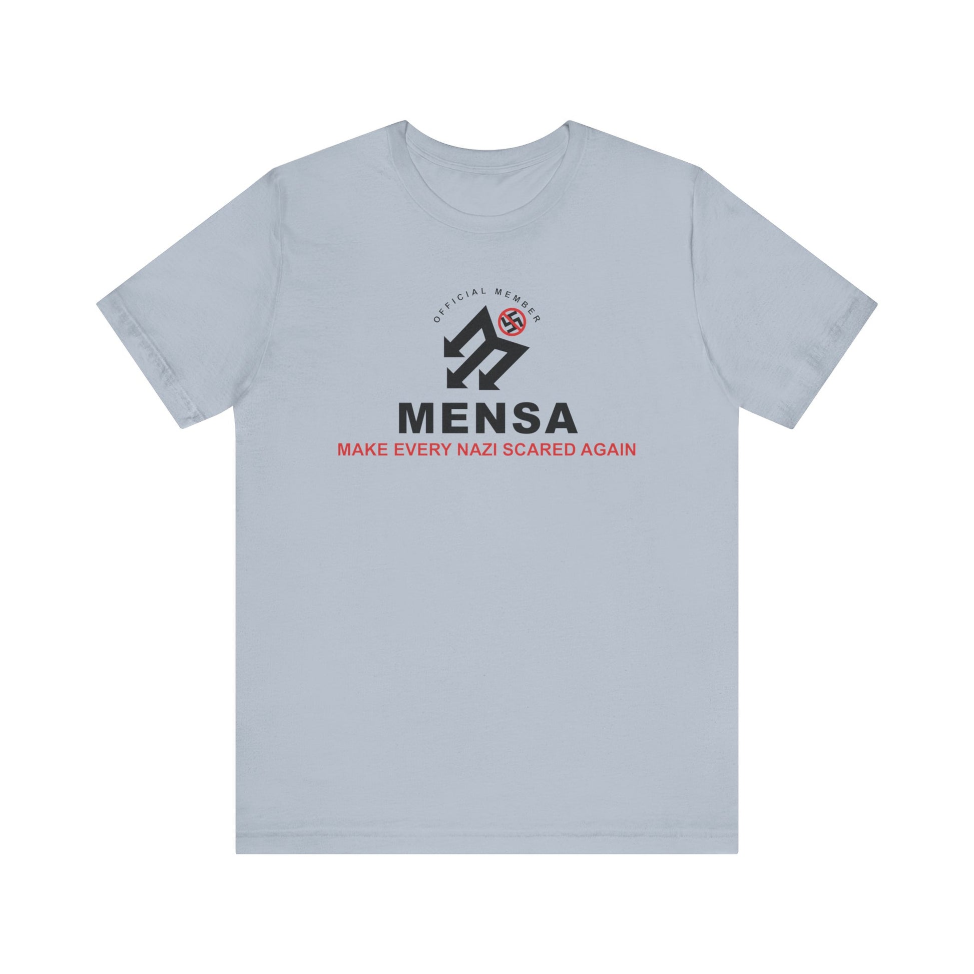 Official MENSA Member: Make Every Nazi Scared Again Tee