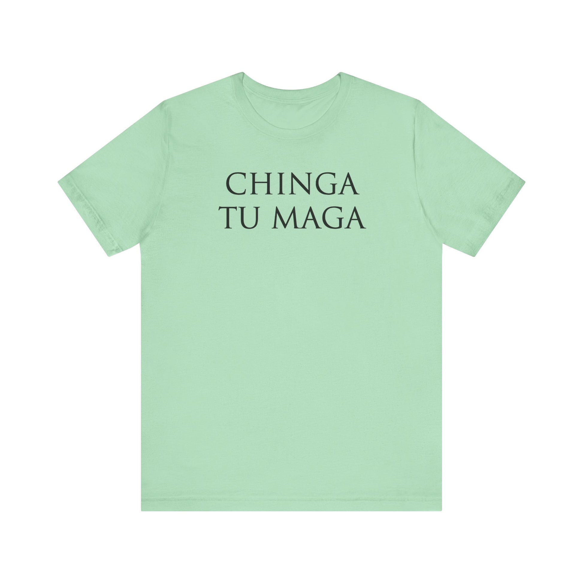 Chinga Tu Maga t-shirt protest mens womens | Speak Out Shirts