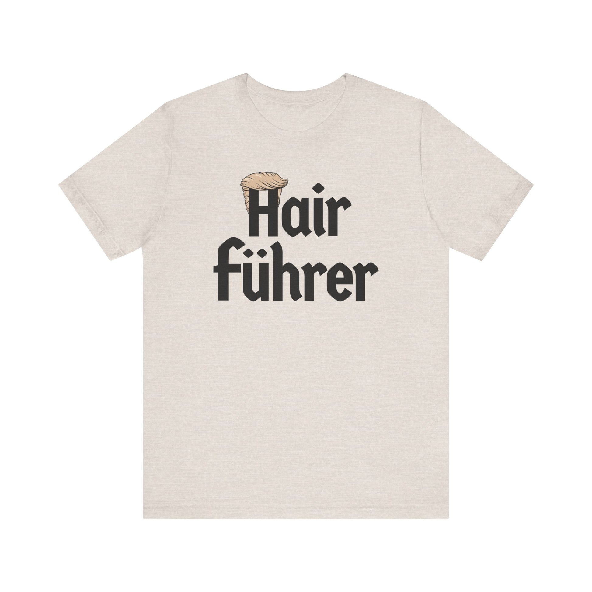 Hair Führer t-shirt protest mens womens | Speak Out Shirts