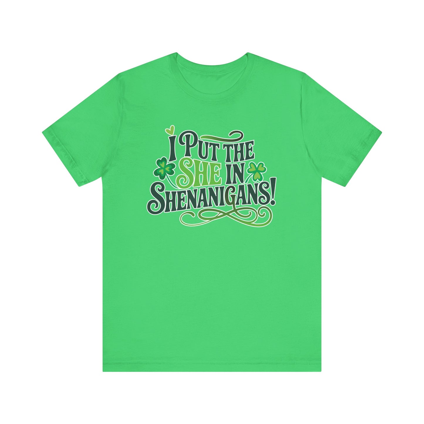 I Put the SHE in Shenanigans St. Patrick's Day Unisex Tee
