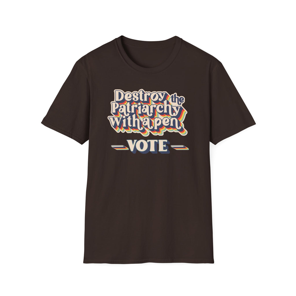 Vote T-Shirt — "Destroy the Patriarchy with a Pen" Political Activist Tee