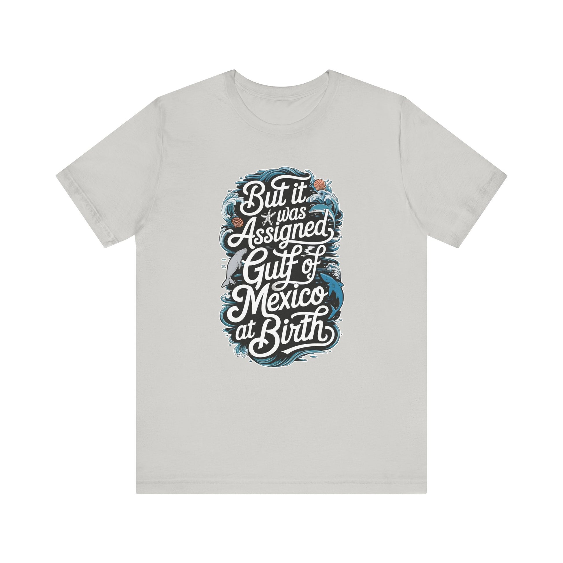🌊 But It Was Assigned Gulf of Mexico at Birth 🌊 t-shirt protest mens womens | Speak Out Shirts