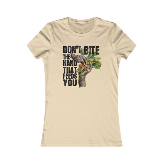 Copy of Don’t Bite the Hand That Feeds You II - Women's Tee