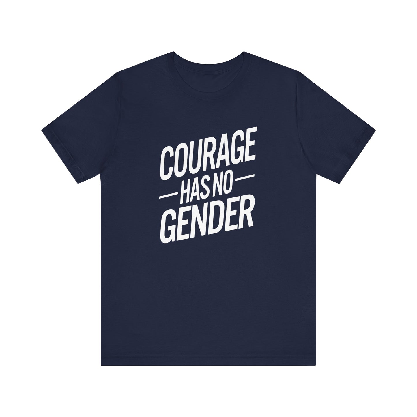 Courage Has No Gender Unisex Trans Tee - Pride Statement Shirt