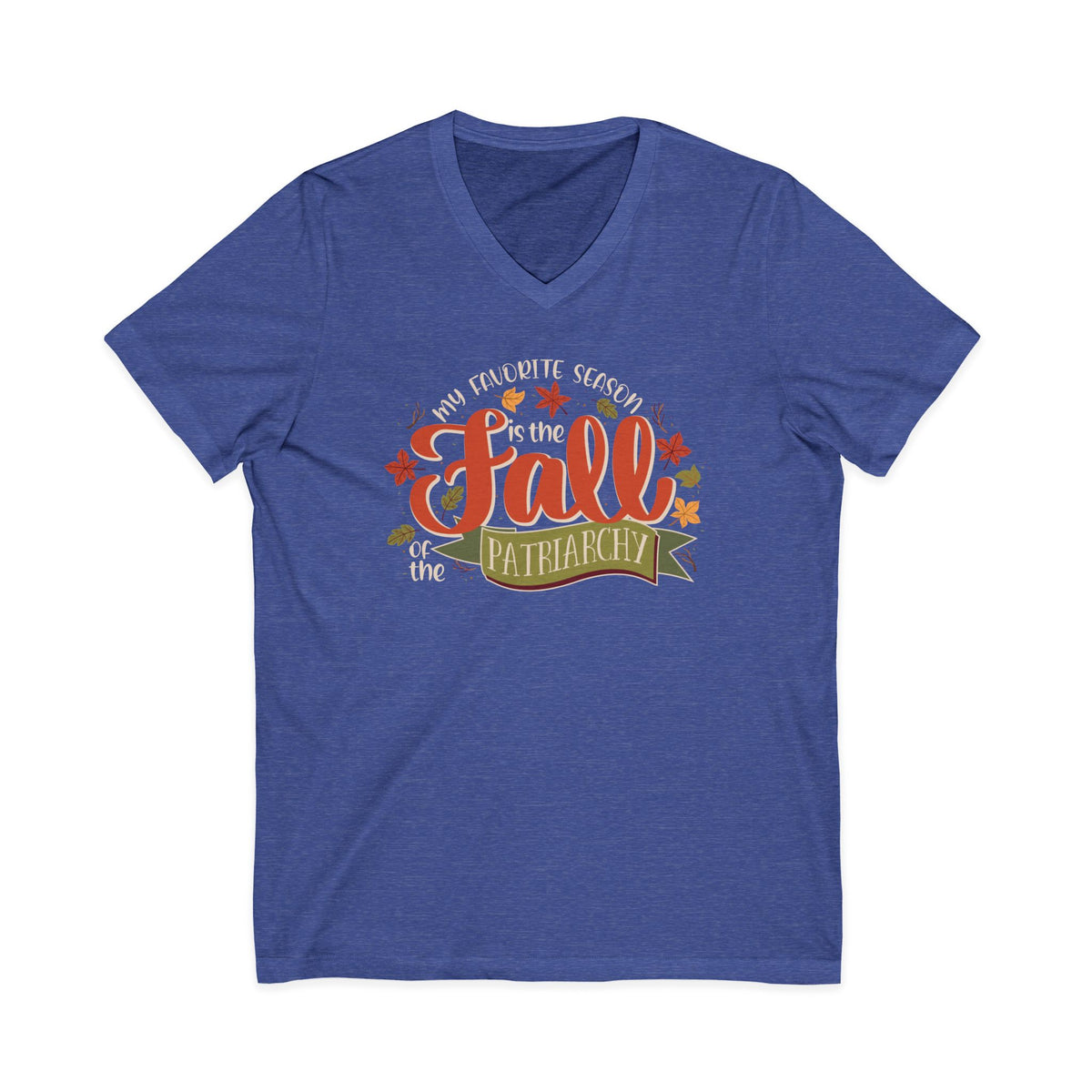 Fall of the Patriarchy V-Neck Tee — Feminist Autumn Graphic Shirt