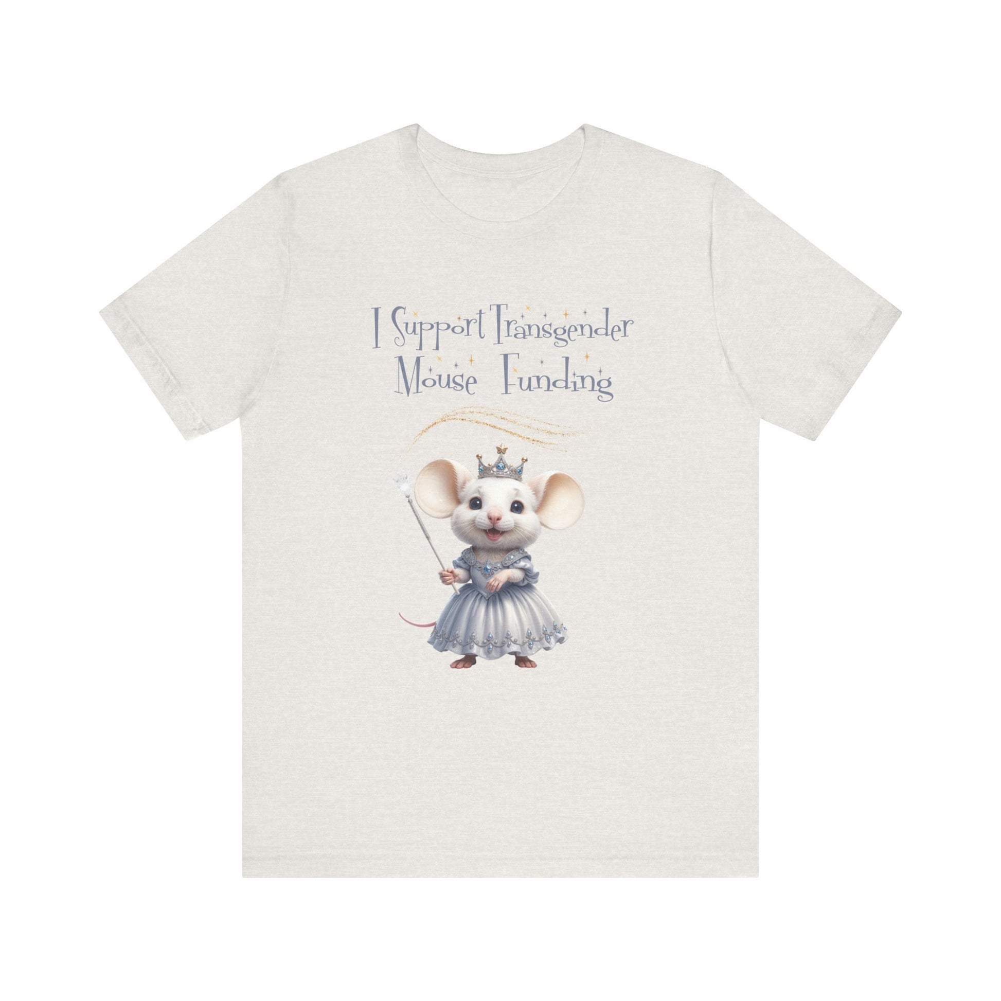 I Support Transgender Mouse Funding Unisex Tee - Pro-Science