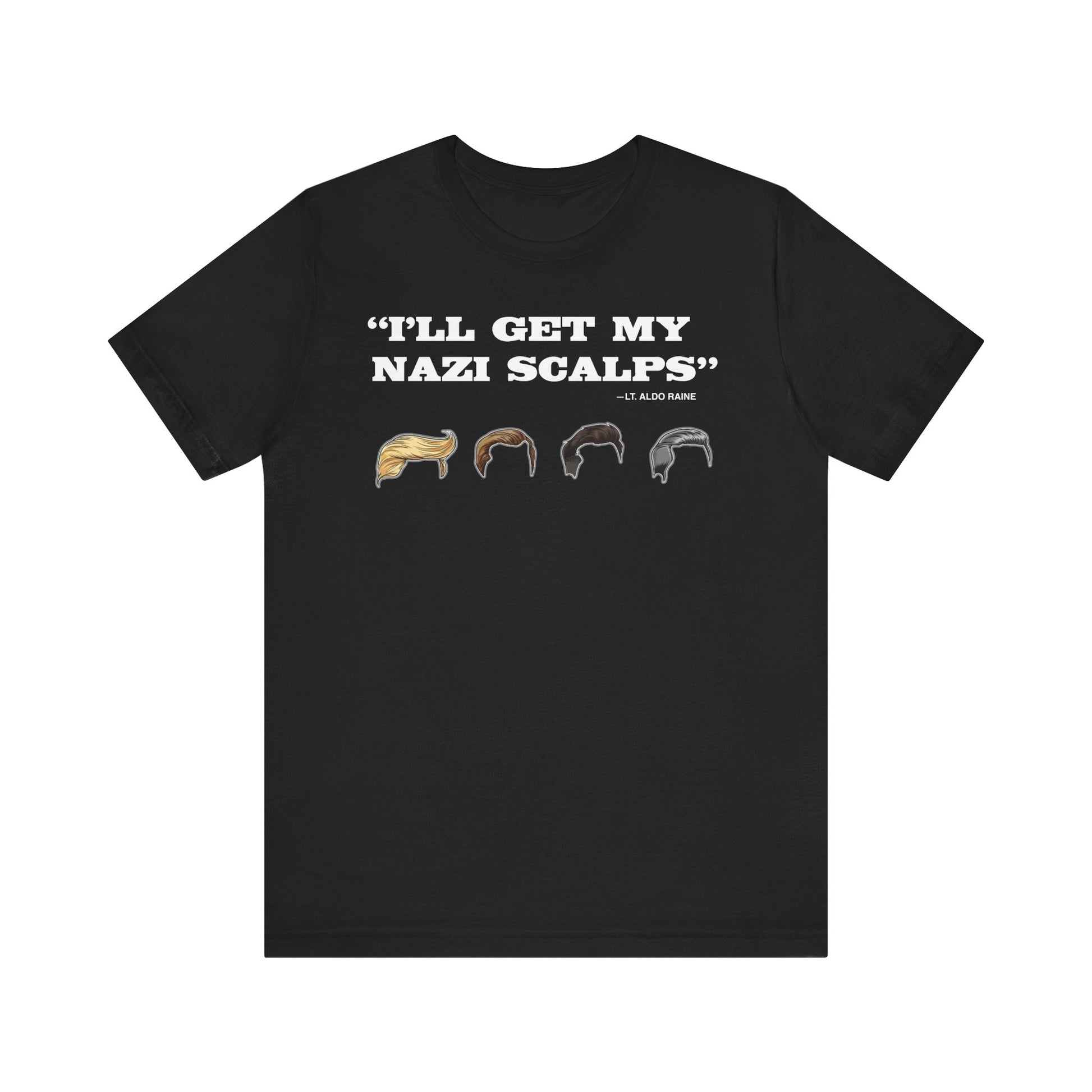 “I'll Get My Nazi Scalps” t-shirt protest mens womens | Speak Out Shirts