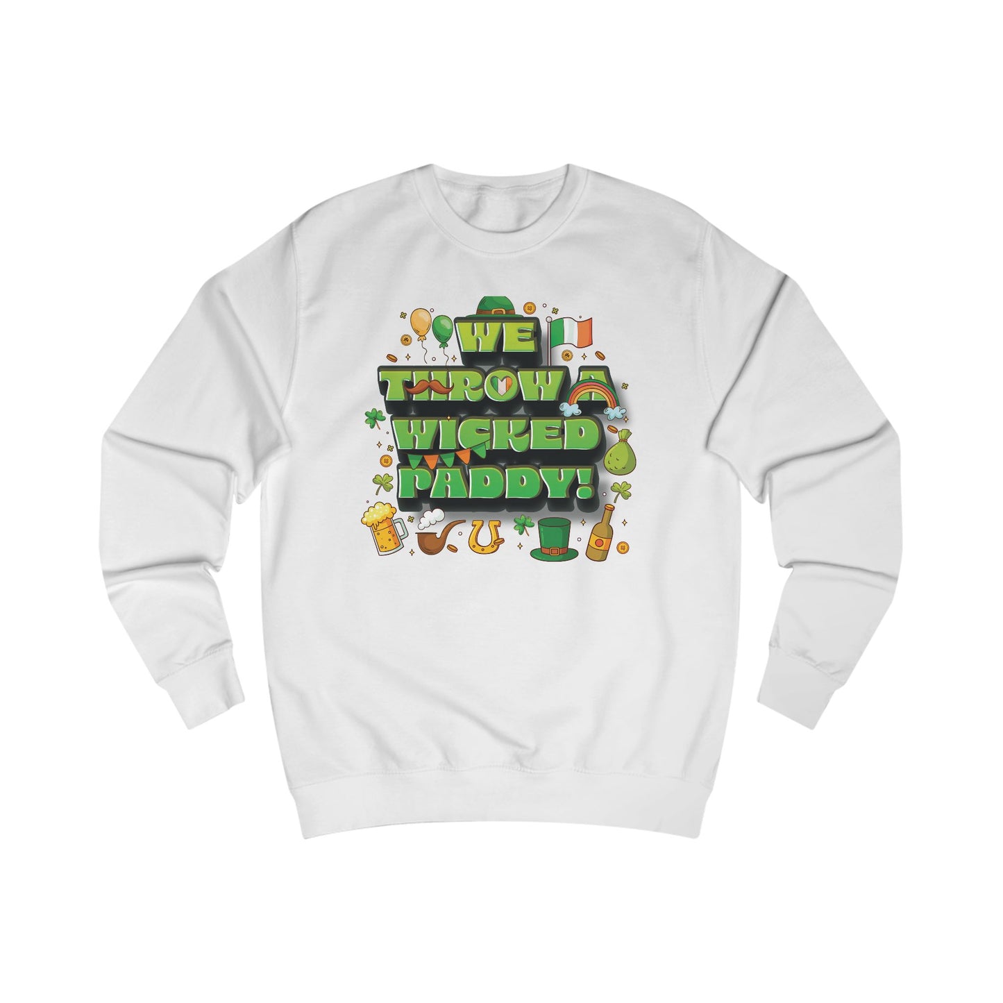 We Throw a Wicked Paddy St. Patrick's Day Unisex Sweatshirt