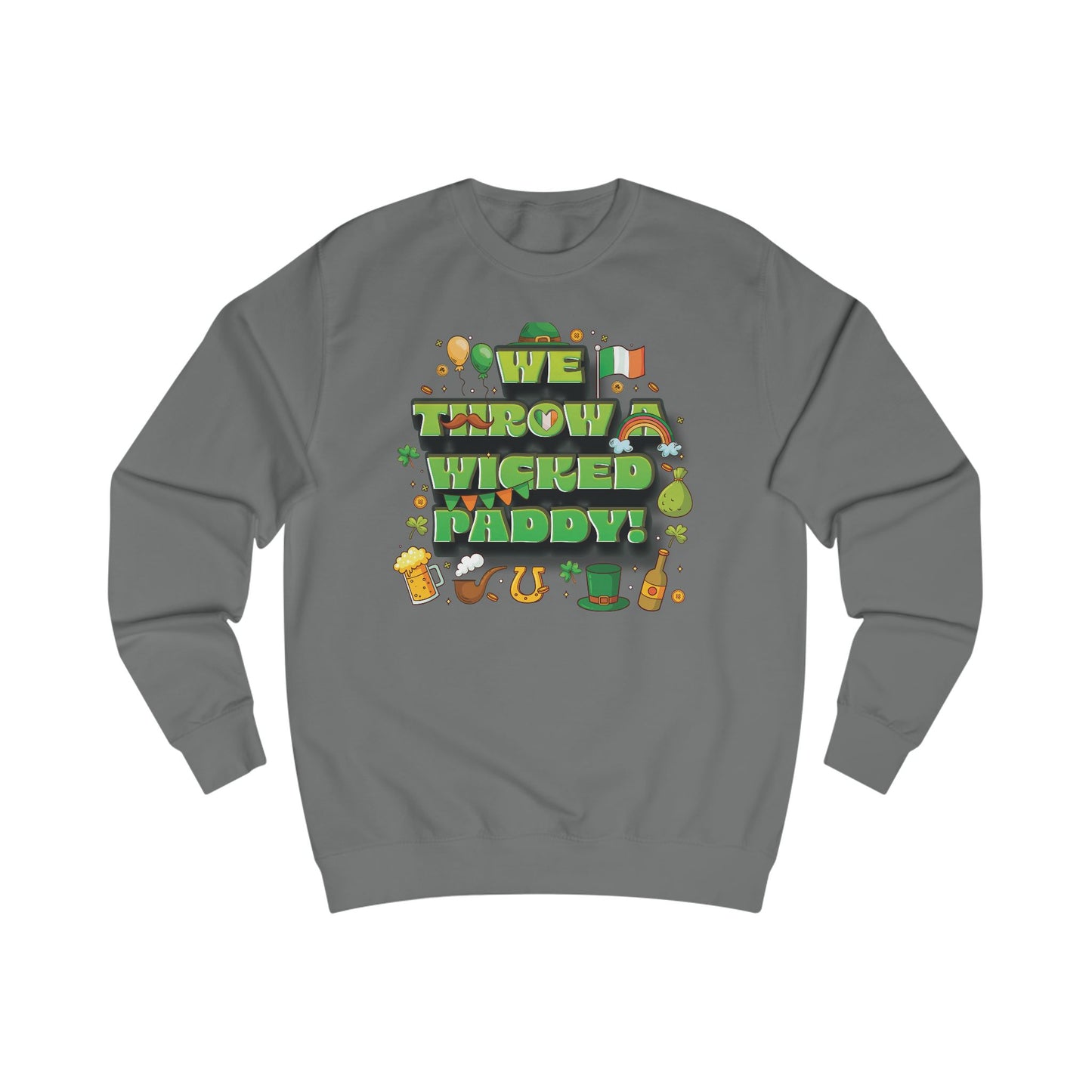 We Throw a Wicked Paddy St. Patrick's Day Unisex Sweatshirt