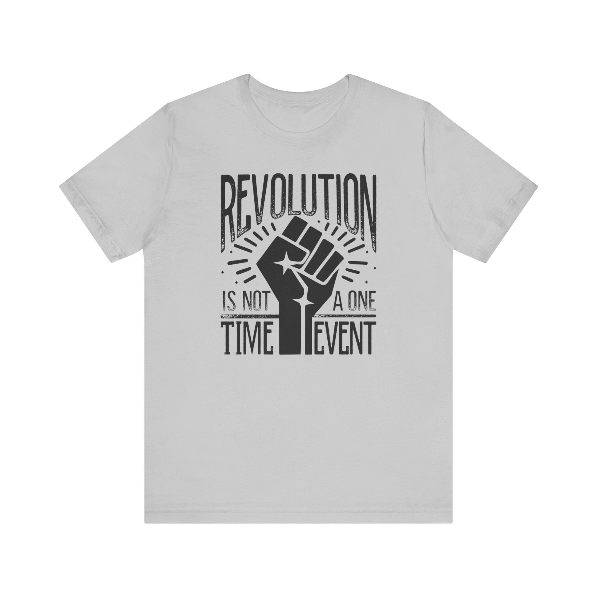 Revolution Is Not a One Time Event Unisex Shirt
