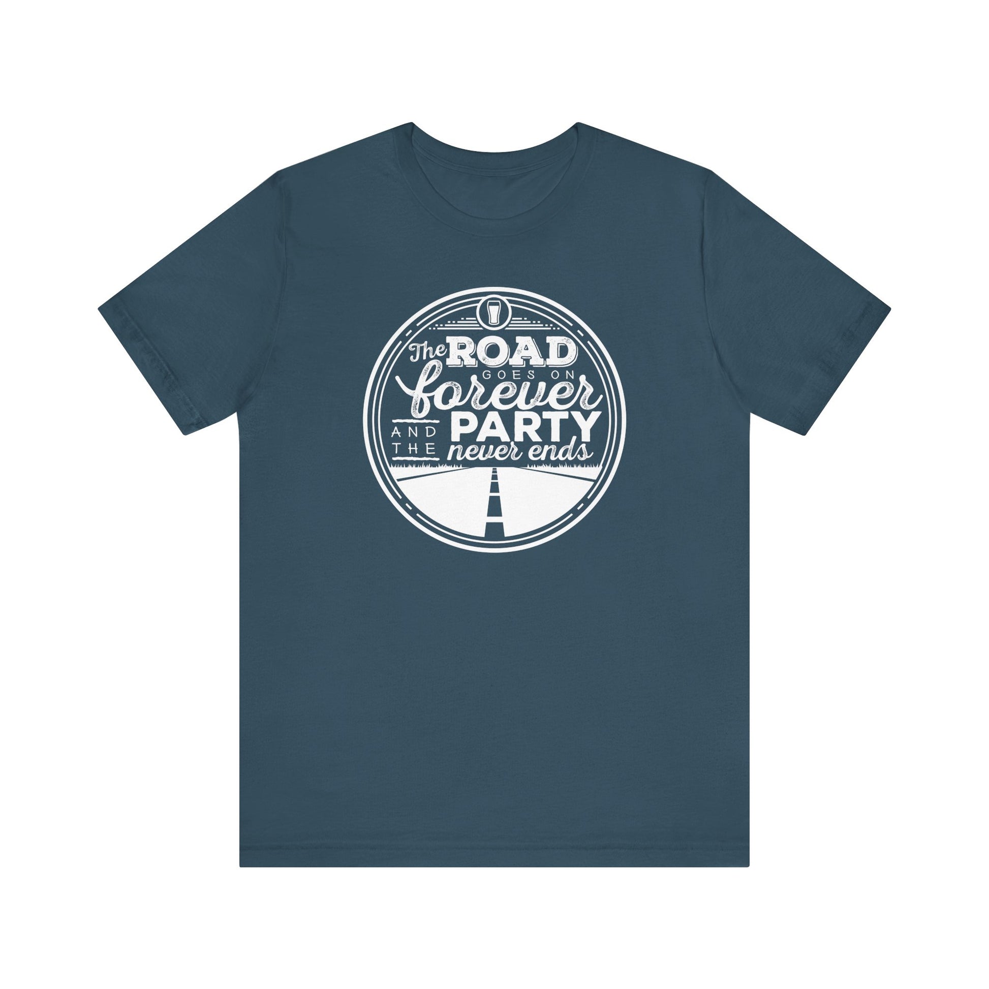 The Road Goes On Forever and the Party Never Ends t-shirt mens womens ladies | Speak Out Shirts