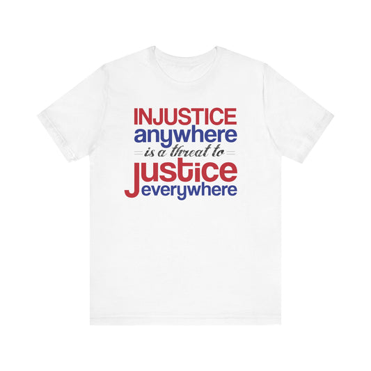 Injustice Anywhere is a Threat to Justice Everywhere