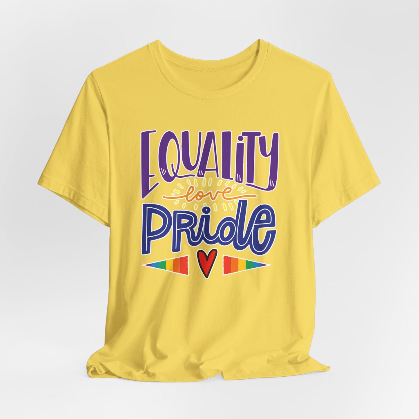 Equality Love & Pride Unisex T-Shirt for LGBTQ+ and Allies
