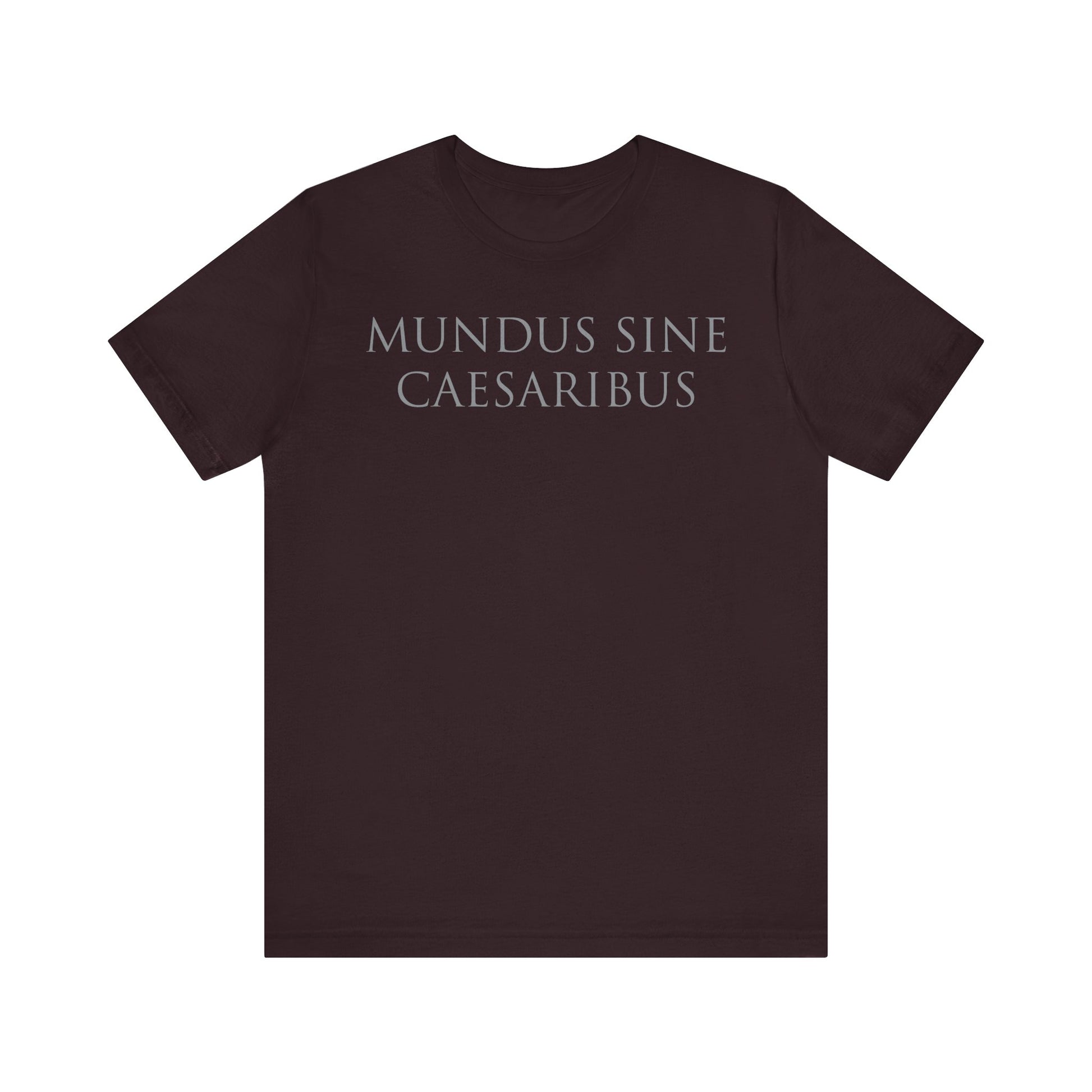 Mundus Sine Caesaribus t-shirt activist mens womens | Speak Out Shirts