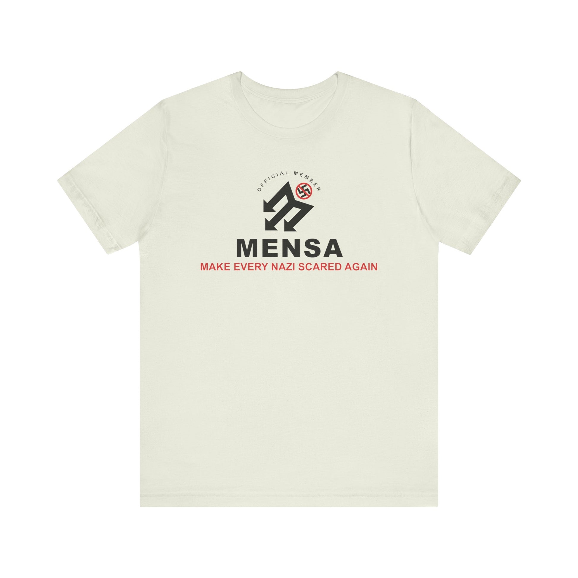 Official MENSA Member: Make Every Nazi Scared Again Tee