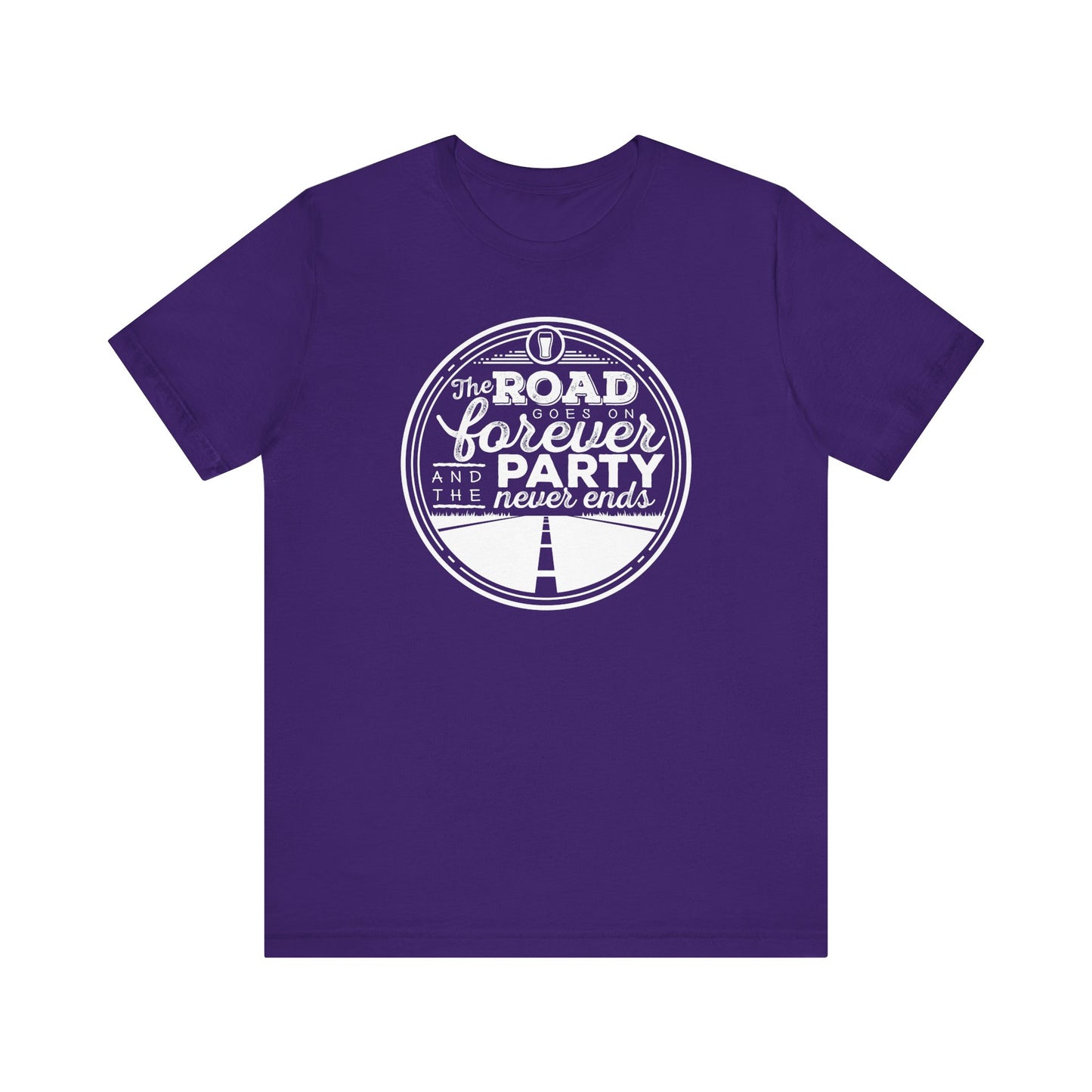The Road Goes On Forever and the Party Never Ends Unisex Shirt