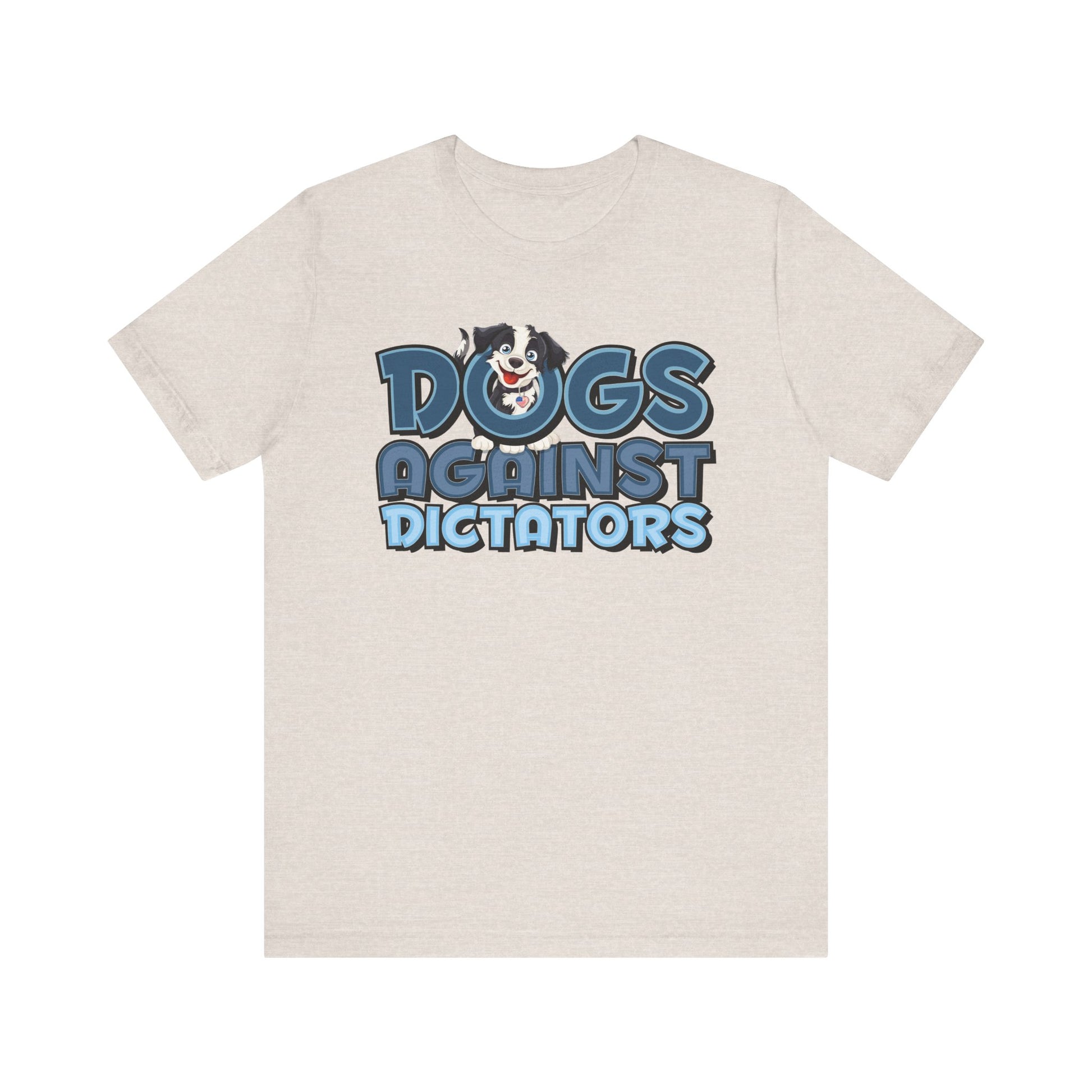 Dogs Against Dictators Short Sleeve Shirt - Political Tee