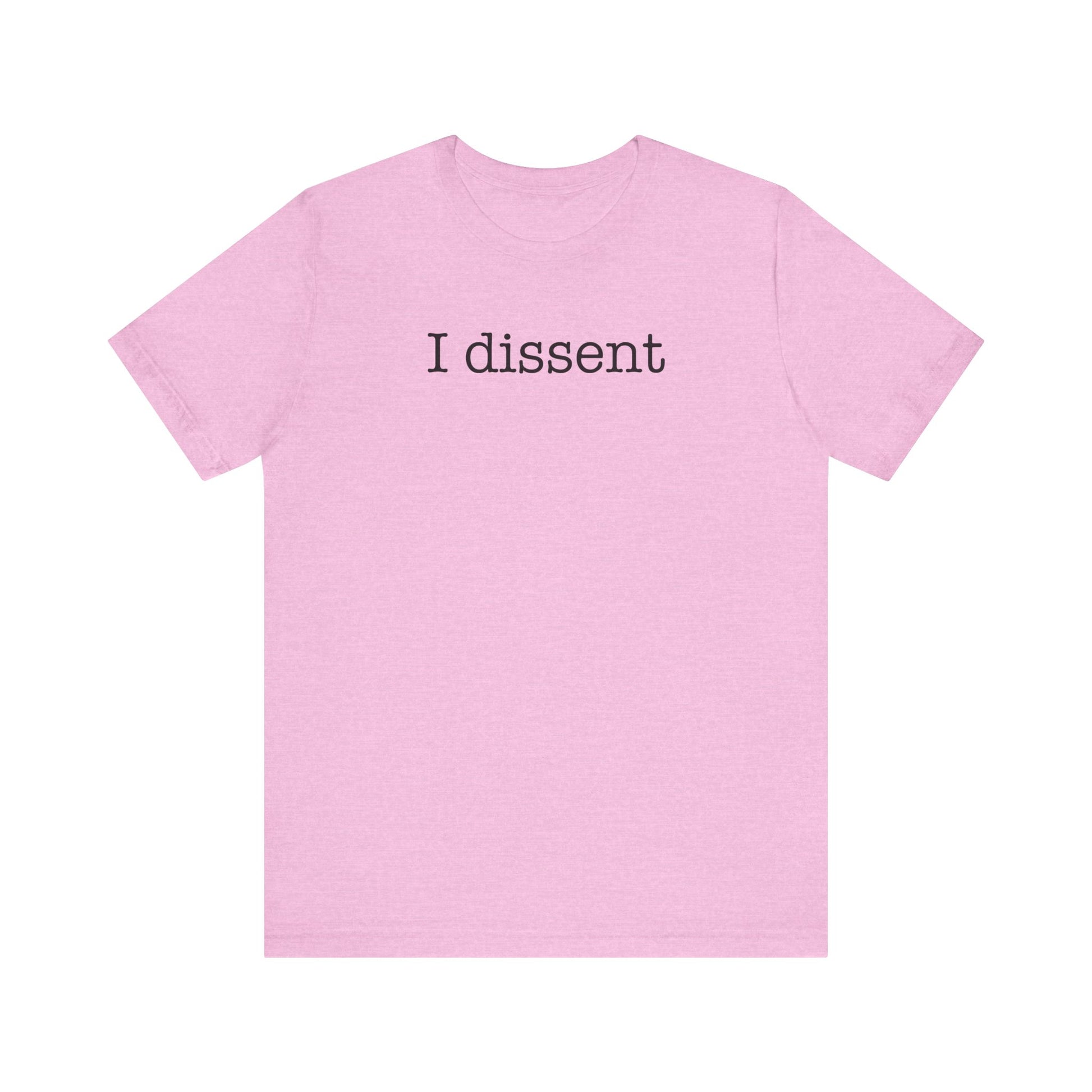 I Dissent t-shirt protest mens womens | Speak Out Shirts