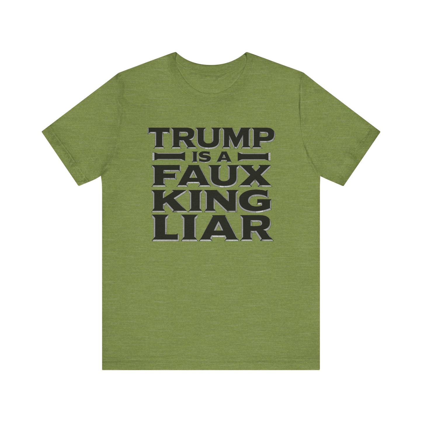 Trump is a Faux King Liar t-shirt protest mens womens | Speak Out Shirts
