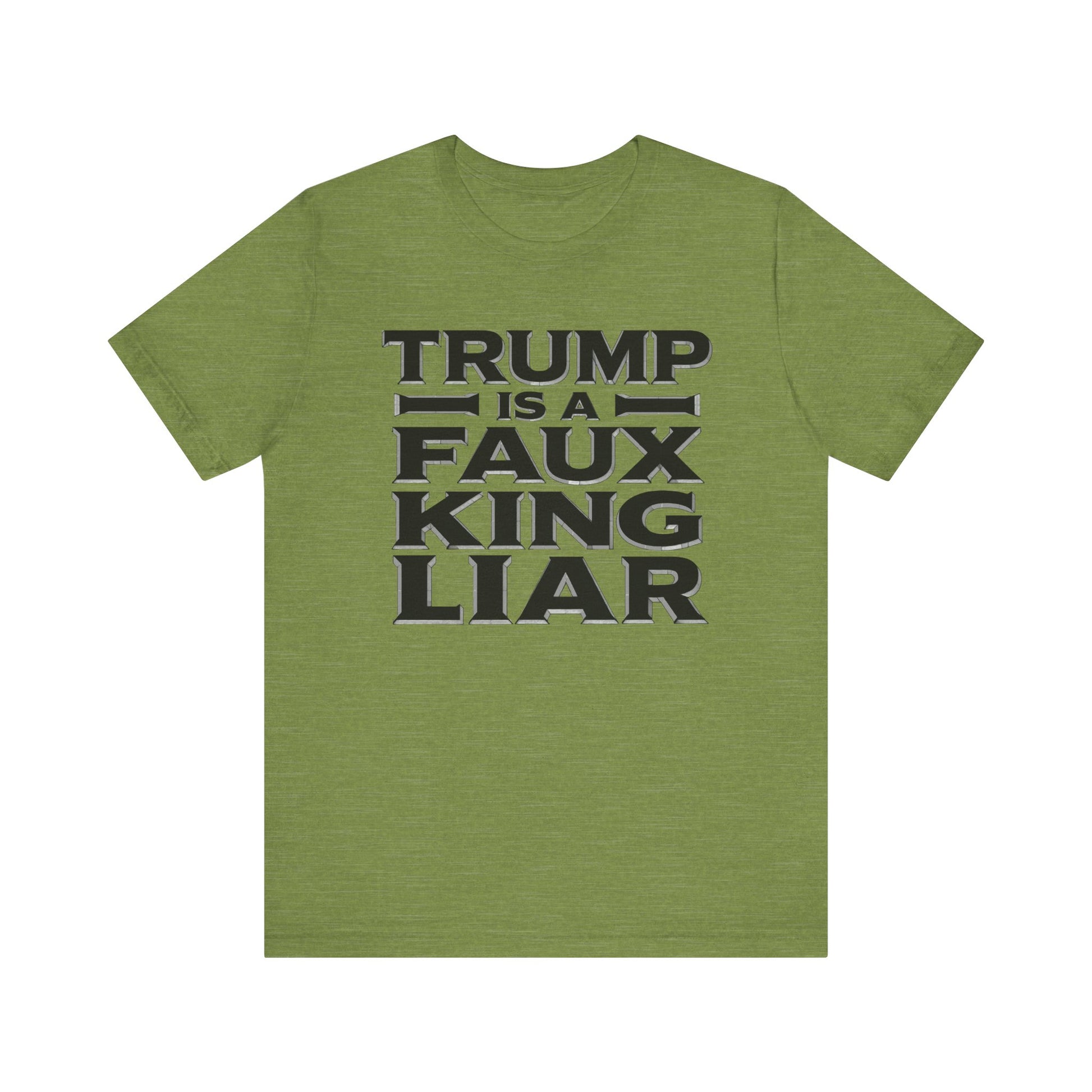Trump is a Faux King Liar t-shirt protest mens womens | Speak Out Shirts