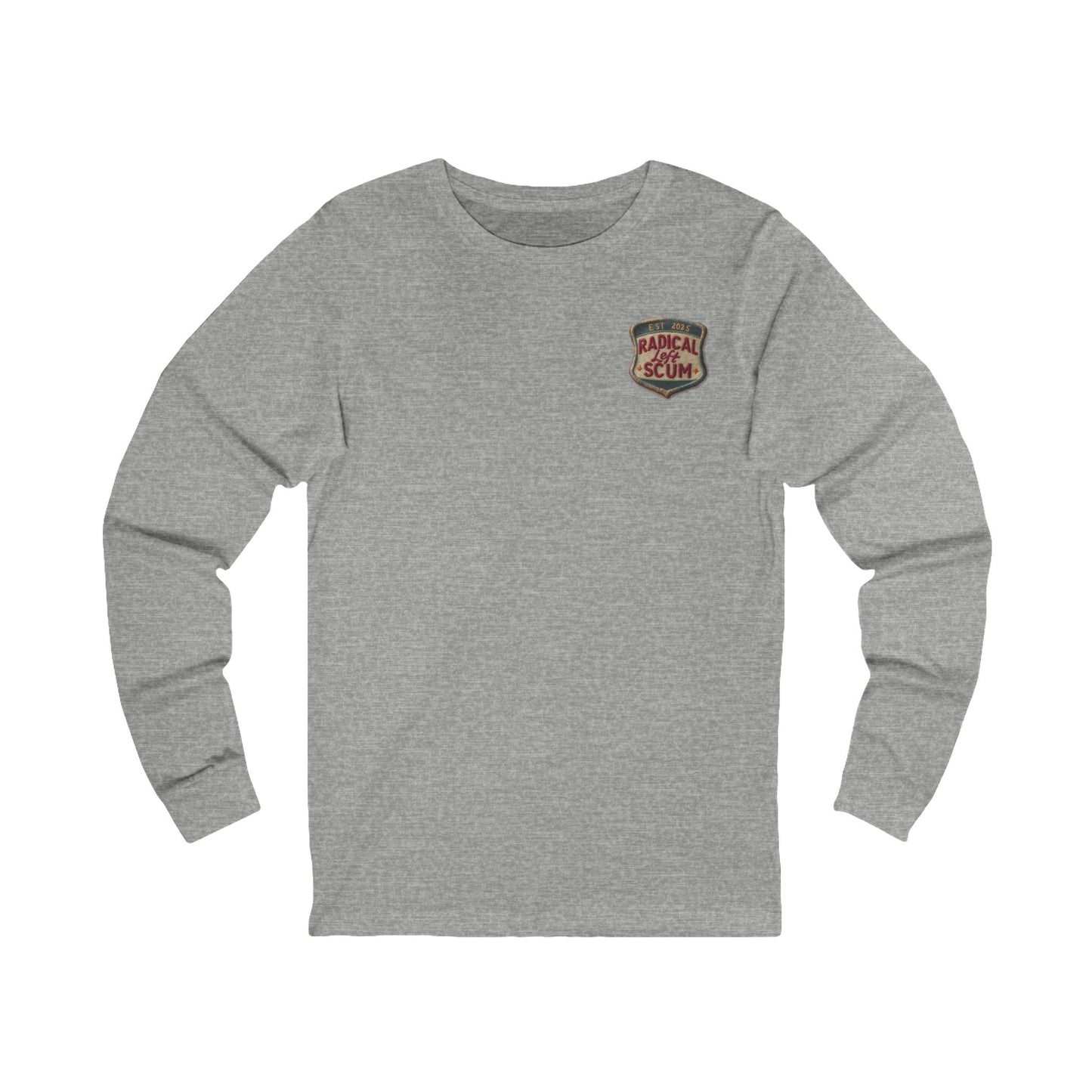 Radical Left Scum Reclaimed Badge of Honor Long Sleeve Tee