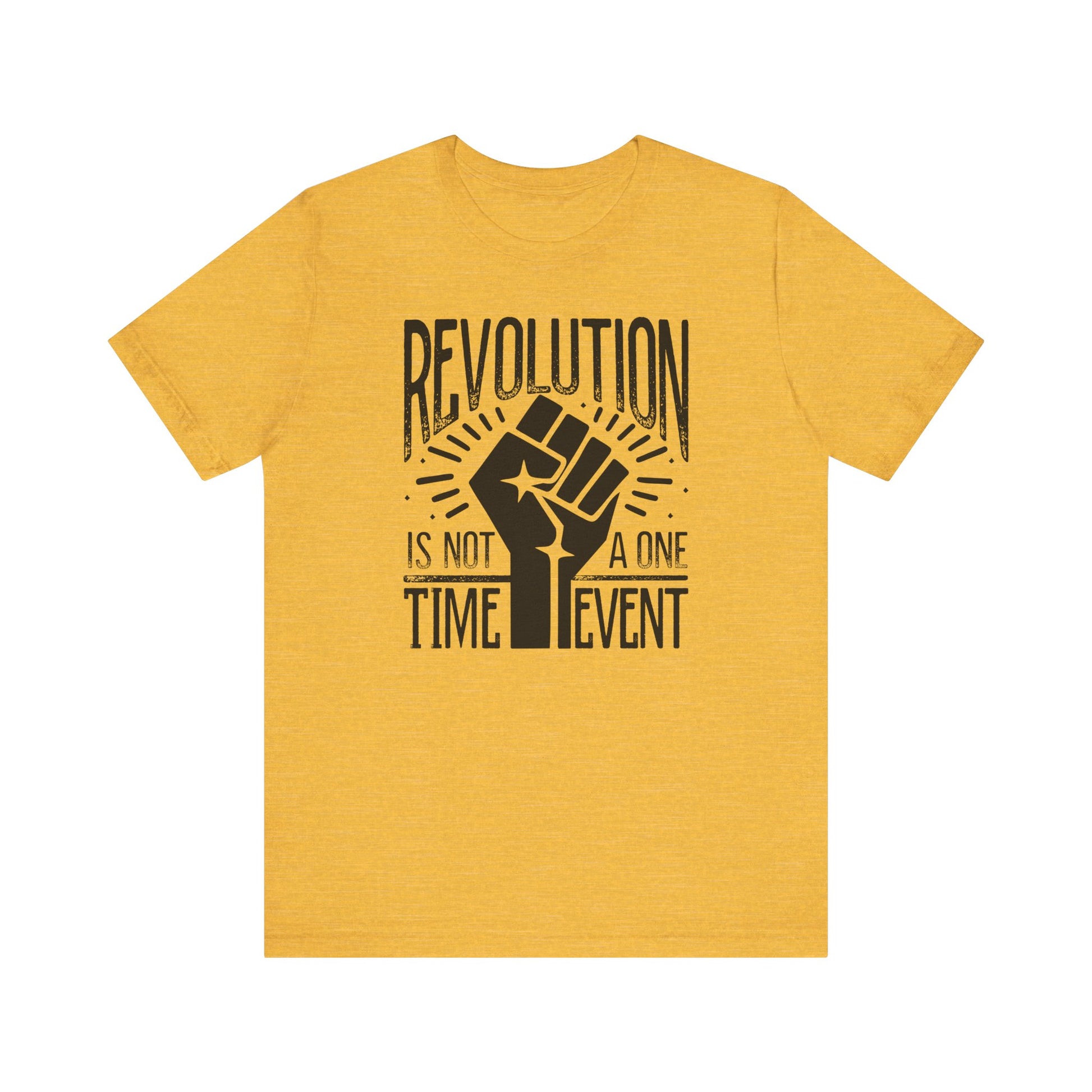 Revolution Is Not a One Time Event Unisex Shirt