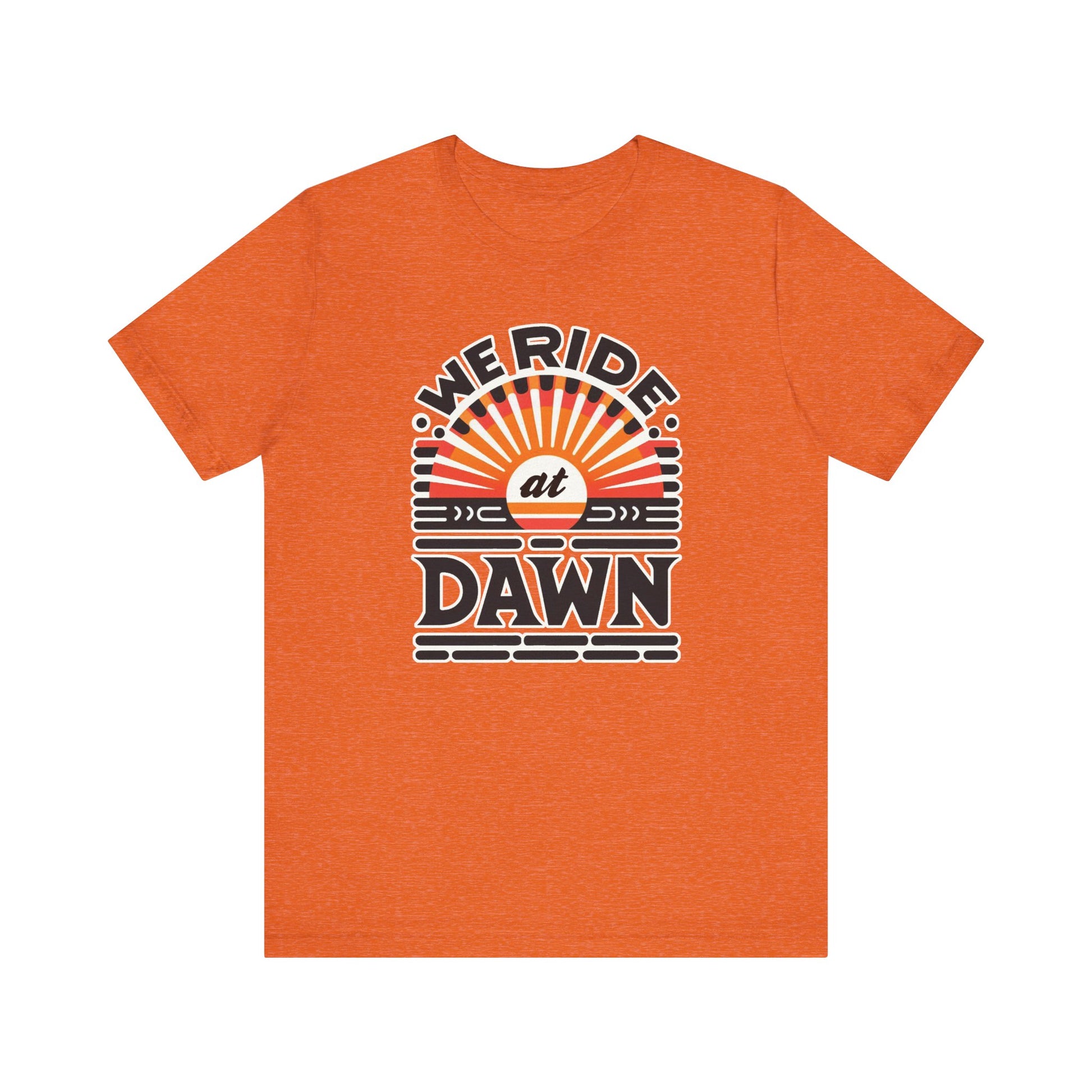 We Ride at Dawn t-shirt protest mens womens | Speak Out Shirts