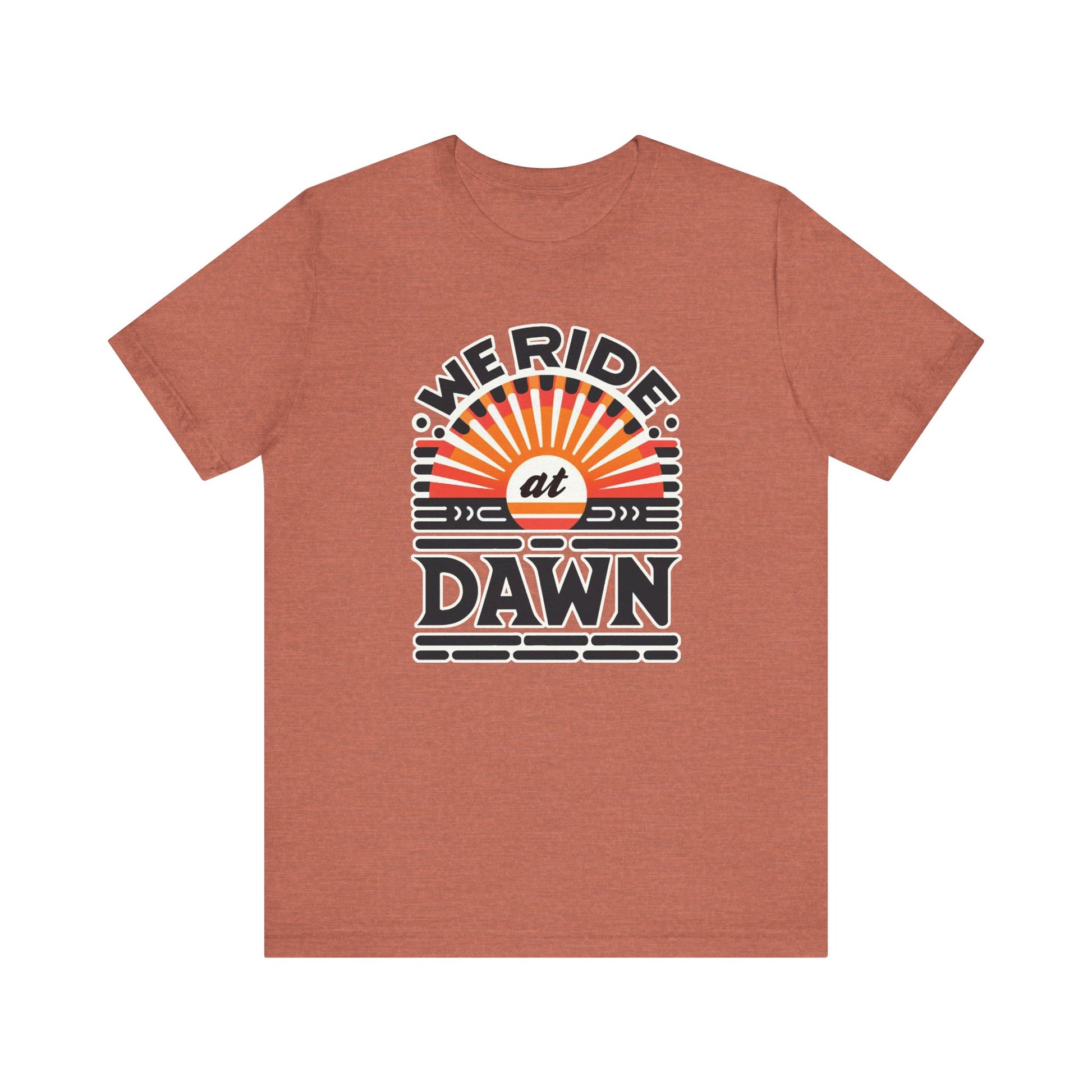 We Ride at Dawn t-shirt protest mens womens | Speak Out Shirts