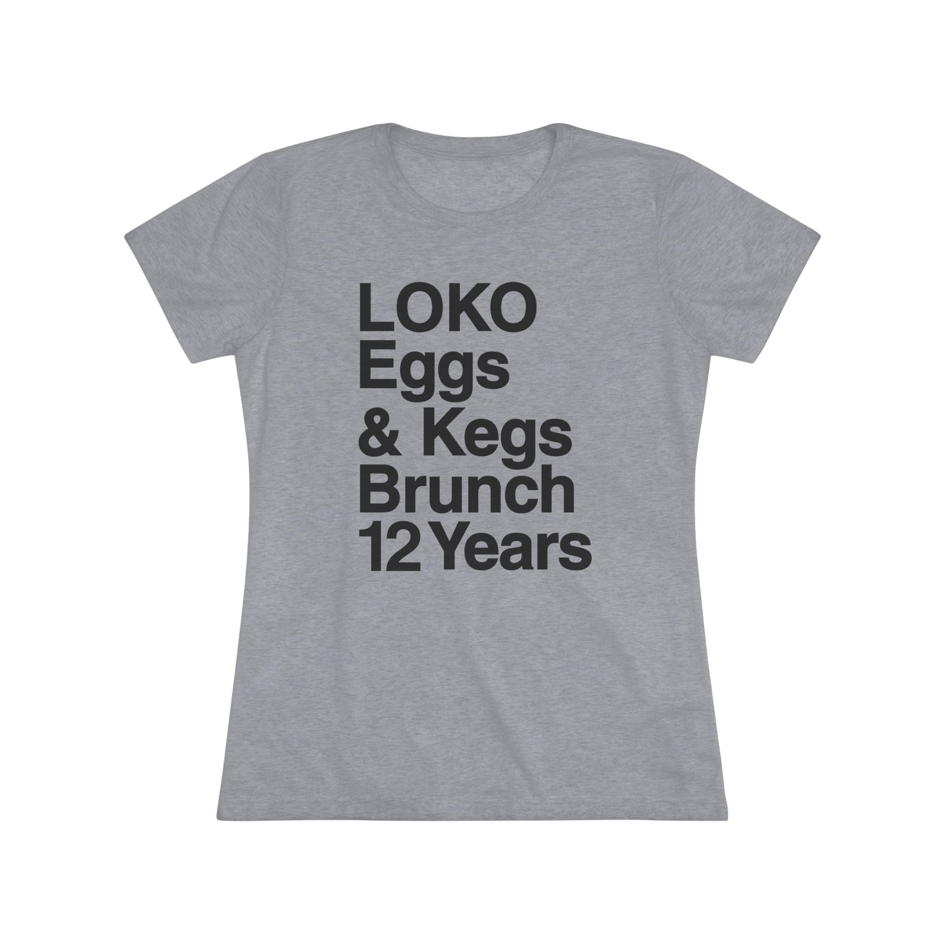 Women's Eggs & Kegs Brunch 12 Year Anniversary Tee - LOKO