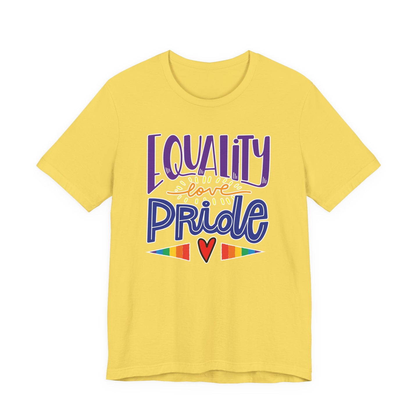 Equality Love & Pride Unisex T-Shirt for LGBTQ+ and Allies