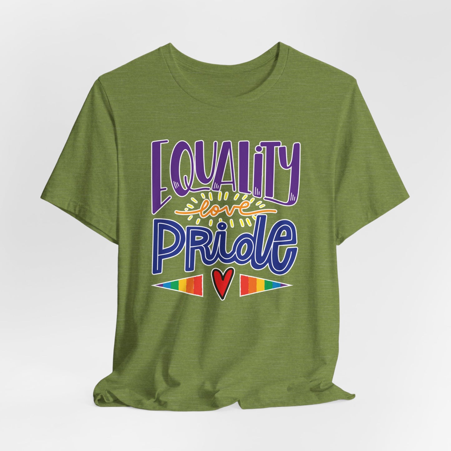 Equality Love & Pride Unisex T-Shirt for LGBTQ+ and Allies