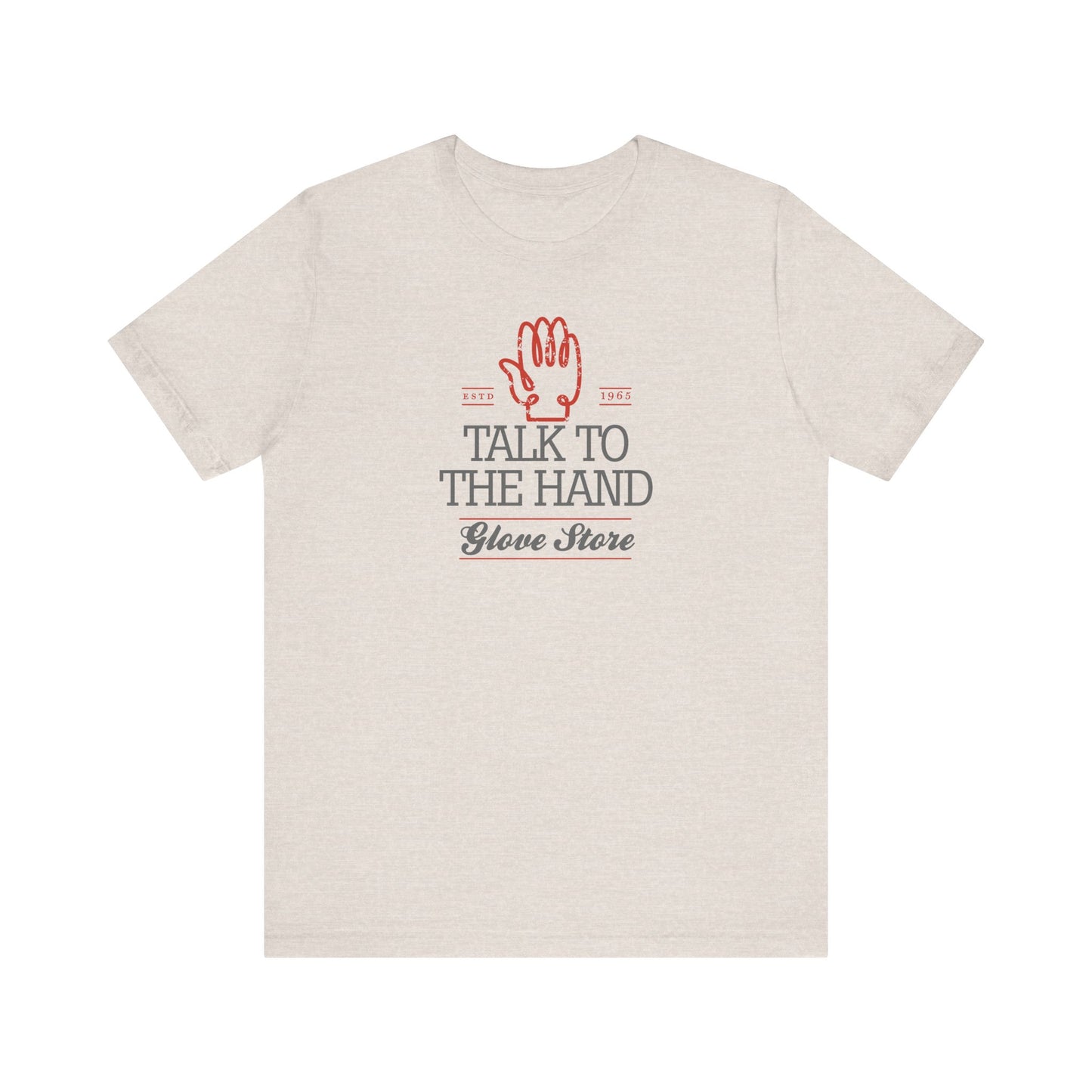 Talk to the Hand - Glove Store - Unisex Tee