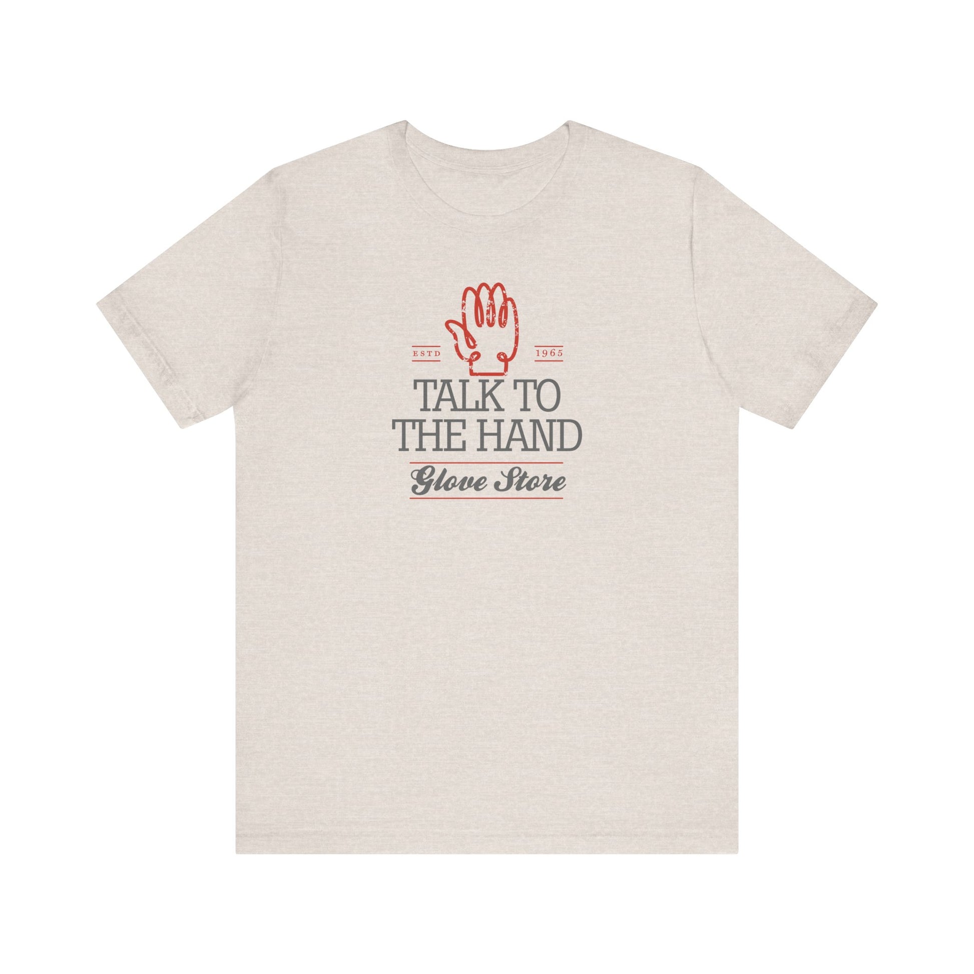 Talk to the Hand Glove Store t-shirt funny mens womens | Speak Out Shirts