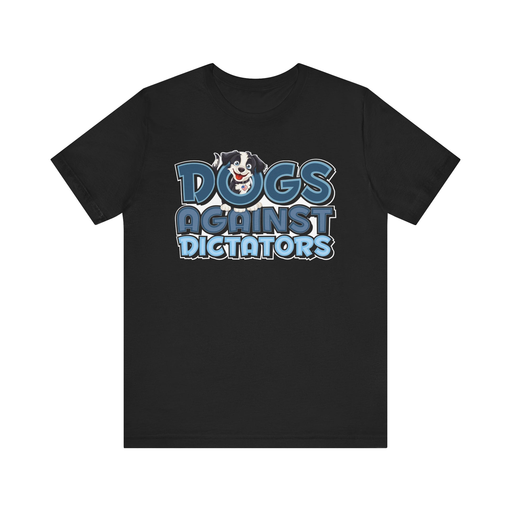 Dogs Against Dictators Short Sleeve Shirt - Political Tee