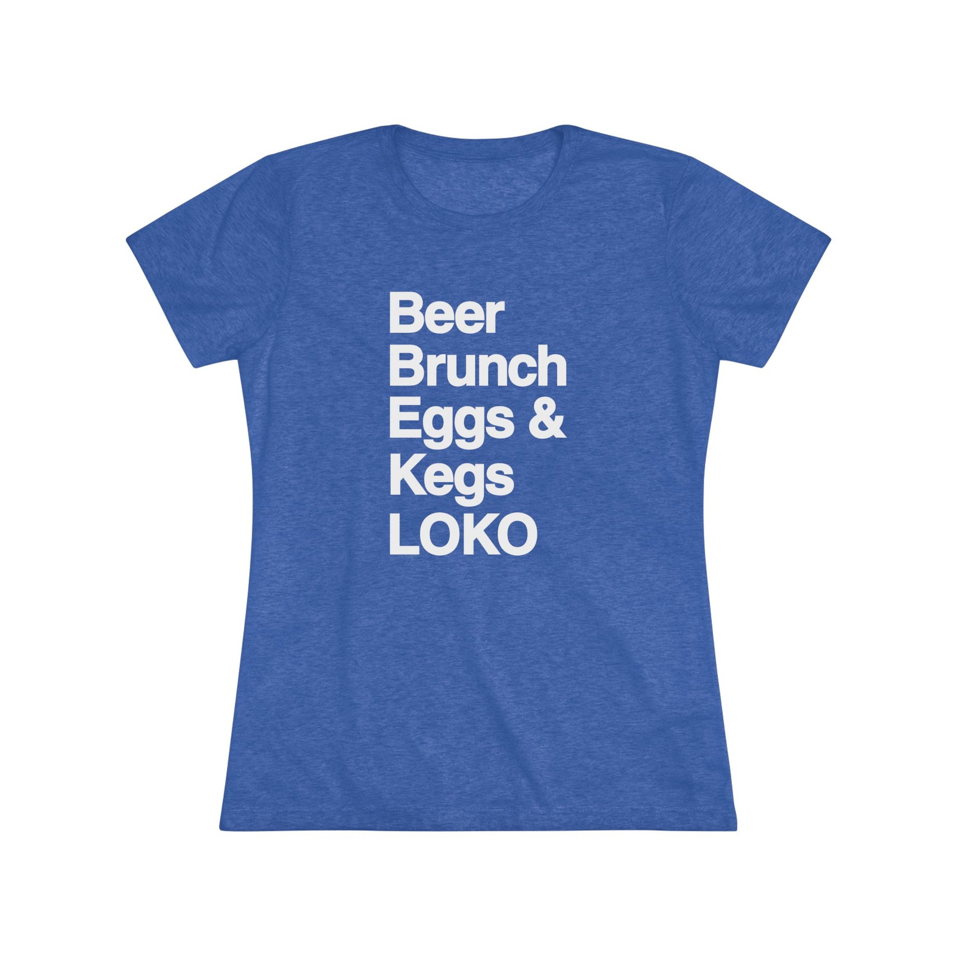 Women's Beer, Brunch, Eggs & Kegs Tee - LOKO Cuisine