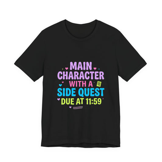 Main Character With A Side Quest Tee | Gen Z Sassy Sarcastic Aesthetic