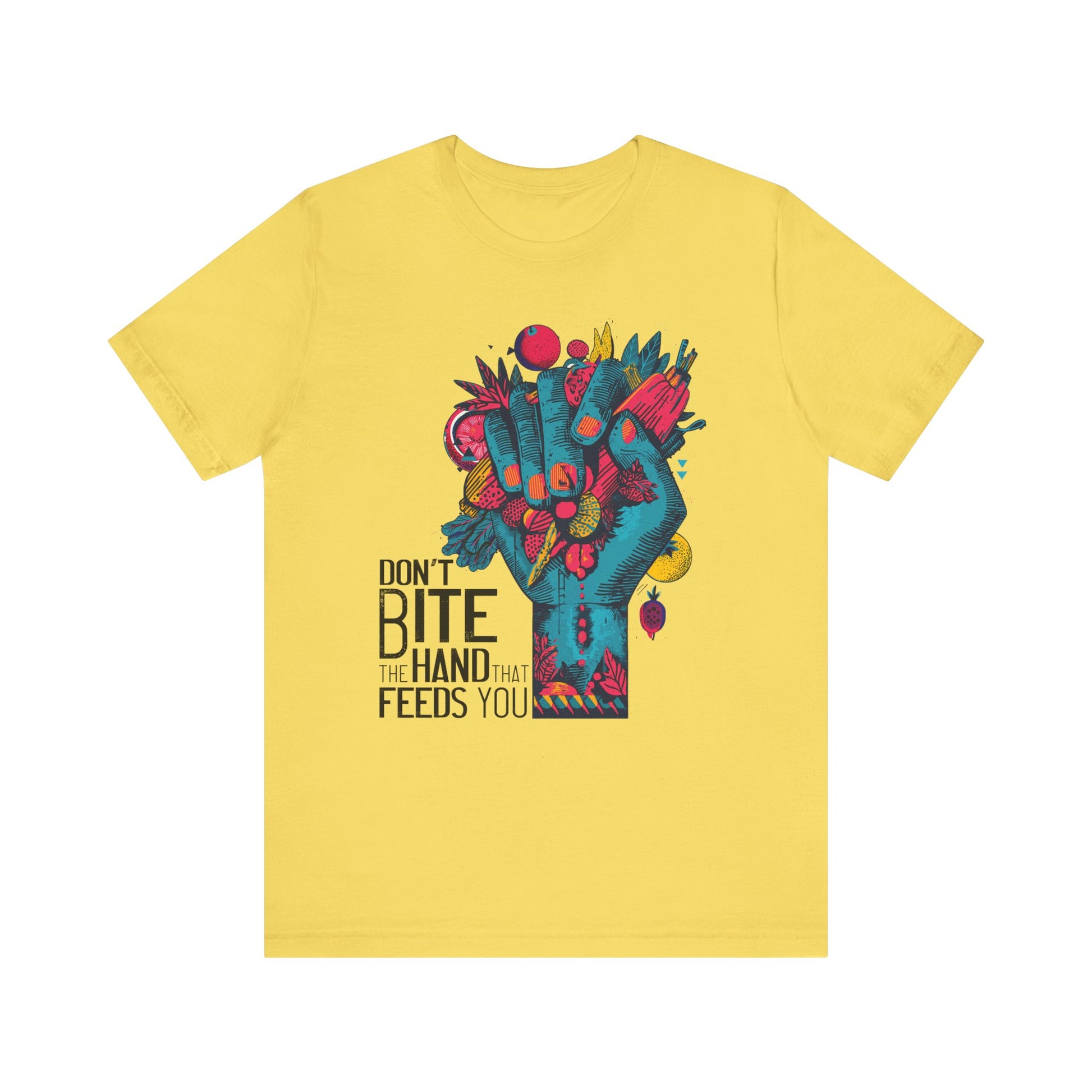 Don't Bite the Hand That Feeds You Unisex Shirt