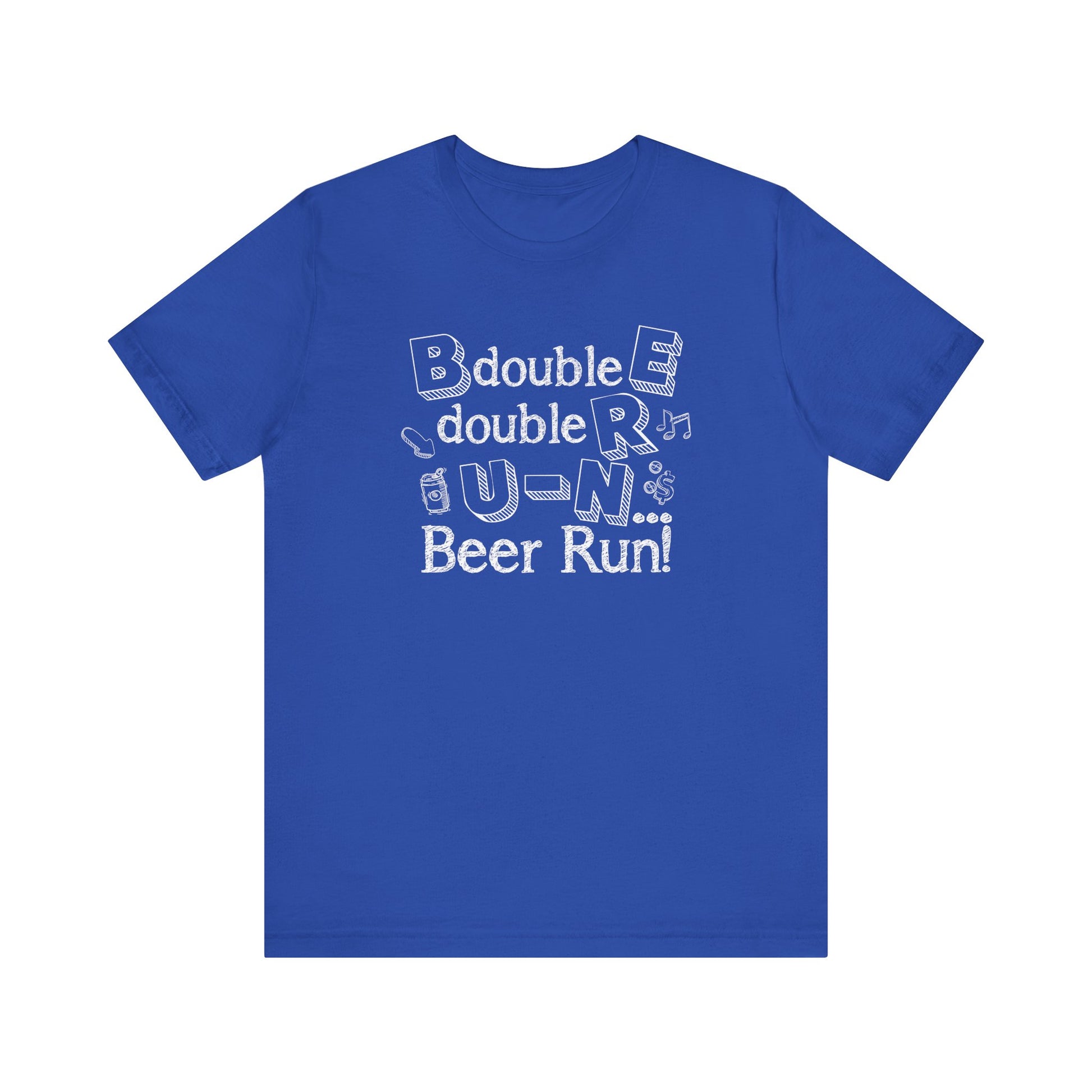 B double E double RR UN spells BEER RUN! t-shirt mens womens ladies | Speak Out Shirts