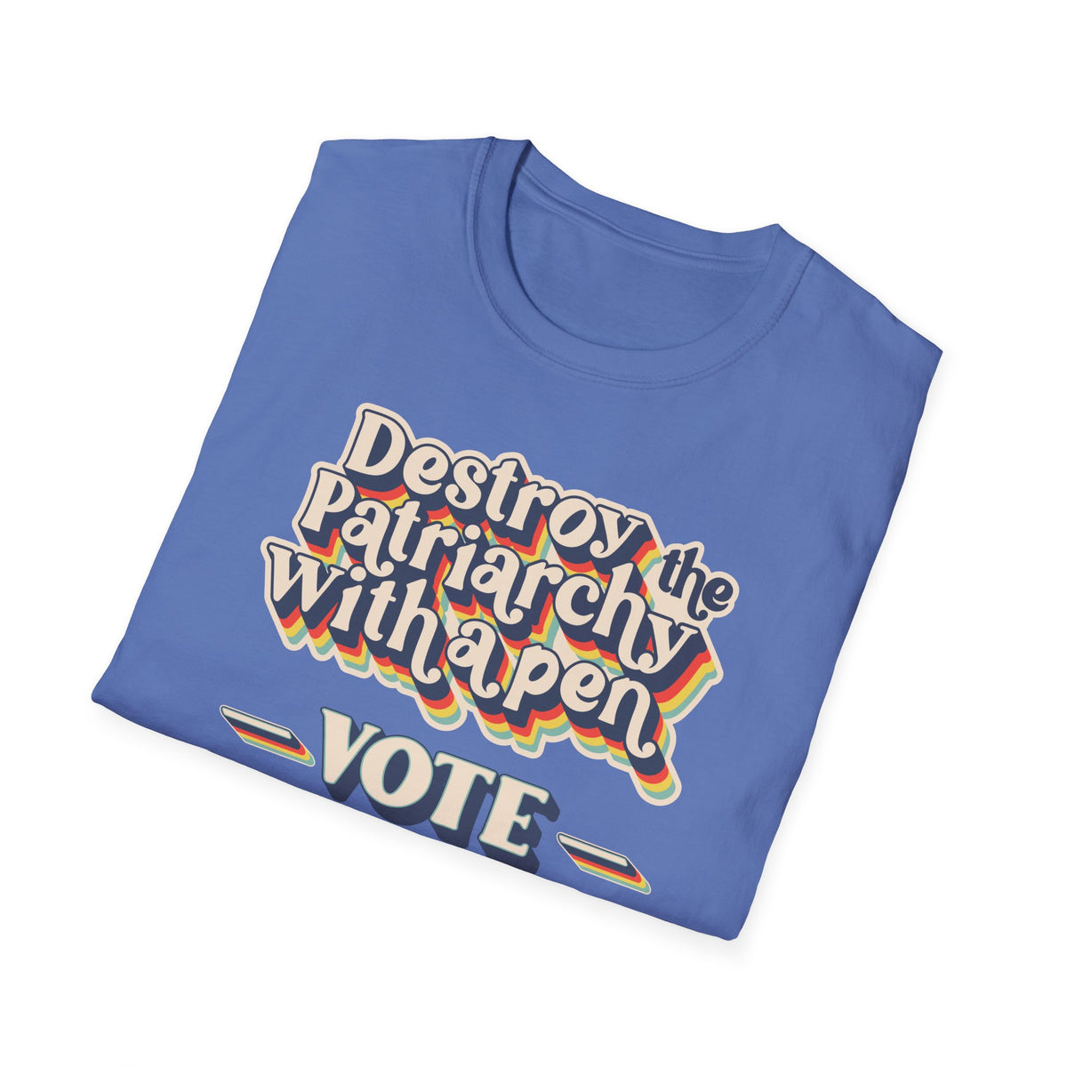 Vote T-Shirt — "Destroy the Patriarchy with a Pen" Political Activist Tee