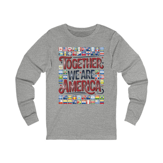 Together We Are America - Long Sleeve Shirt