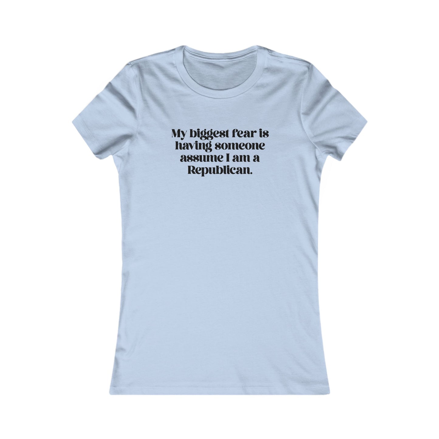 My Biggest Fear is Having Someone Think I am A Rep t-shirt protest mens womens | Speak Out Shirts