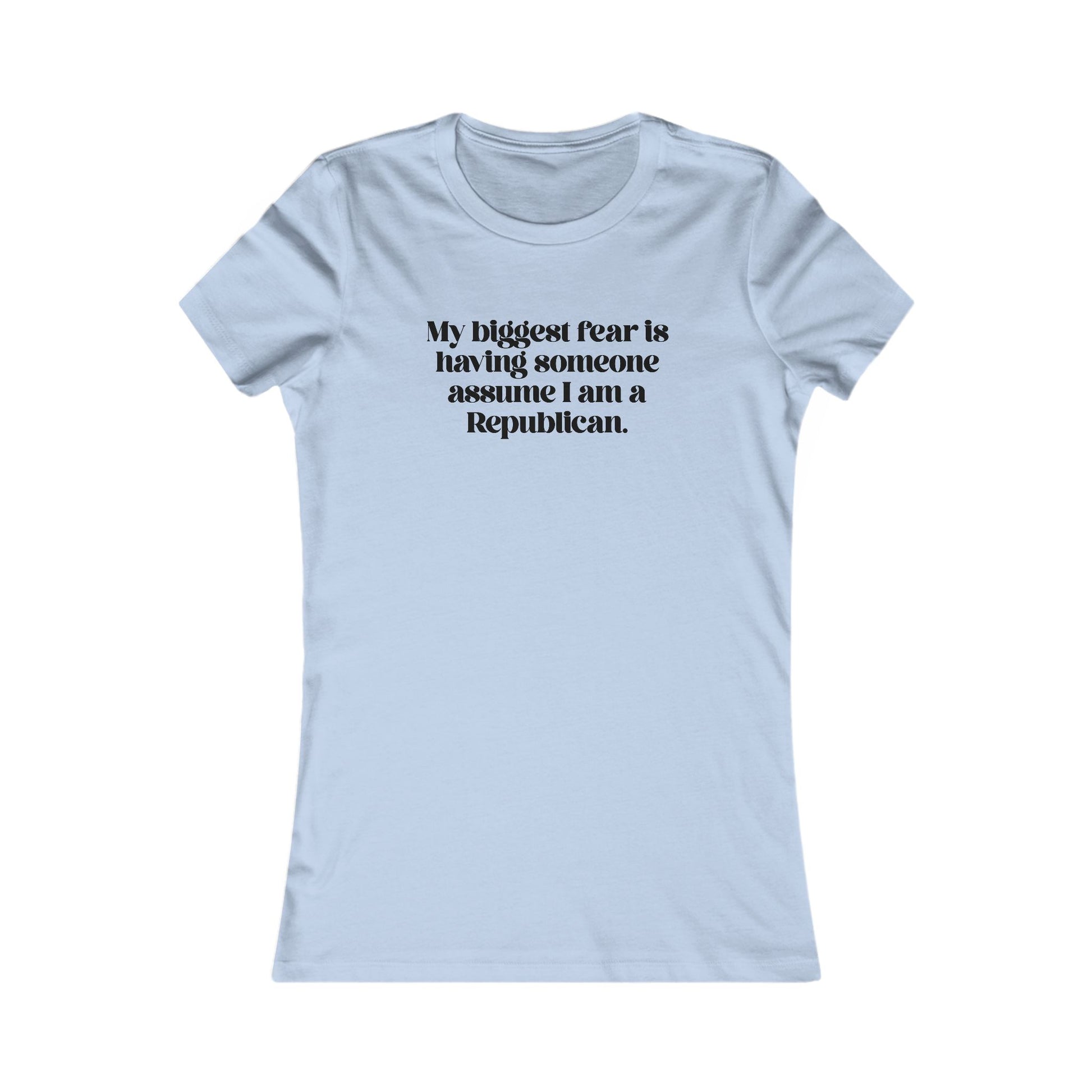 My Biggest Fear is Having Someone Think I am A Rep t-shirt protest mens womens | Speak Out Shirts