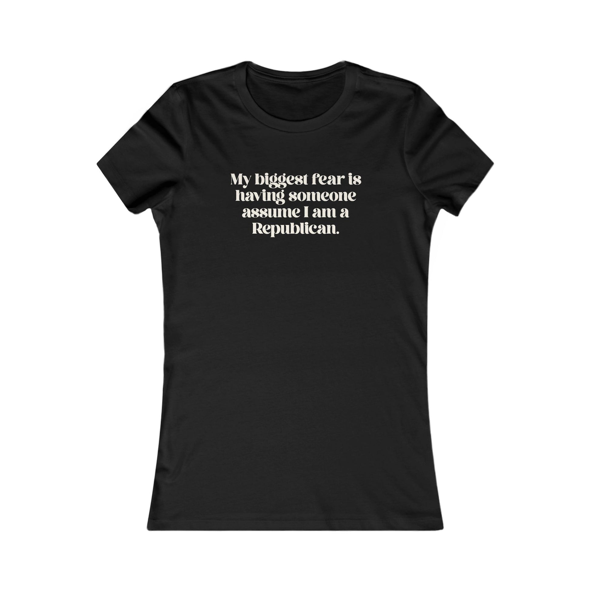 My Biggest Fear is Having Someone Think I am A Rep t-shirt protest mens womens | Speak Out Shirts